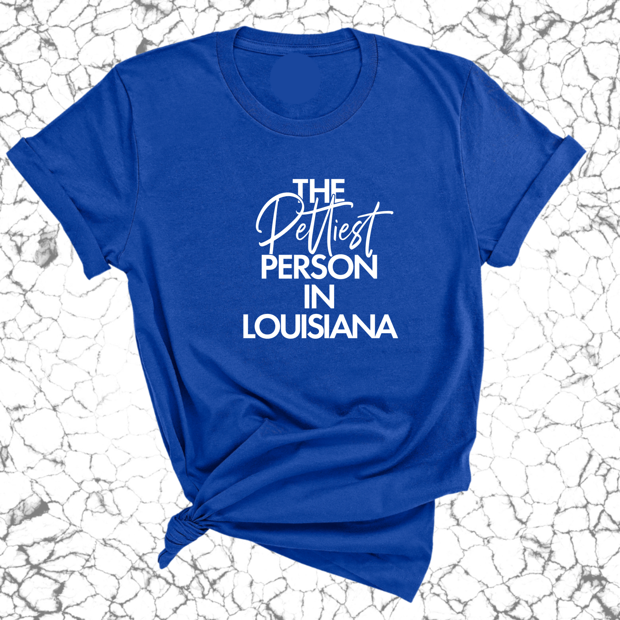 The Pettiest Person in Louisiana Unisex Tee-T-Shirt-The Original God Ain't Petty But I Am