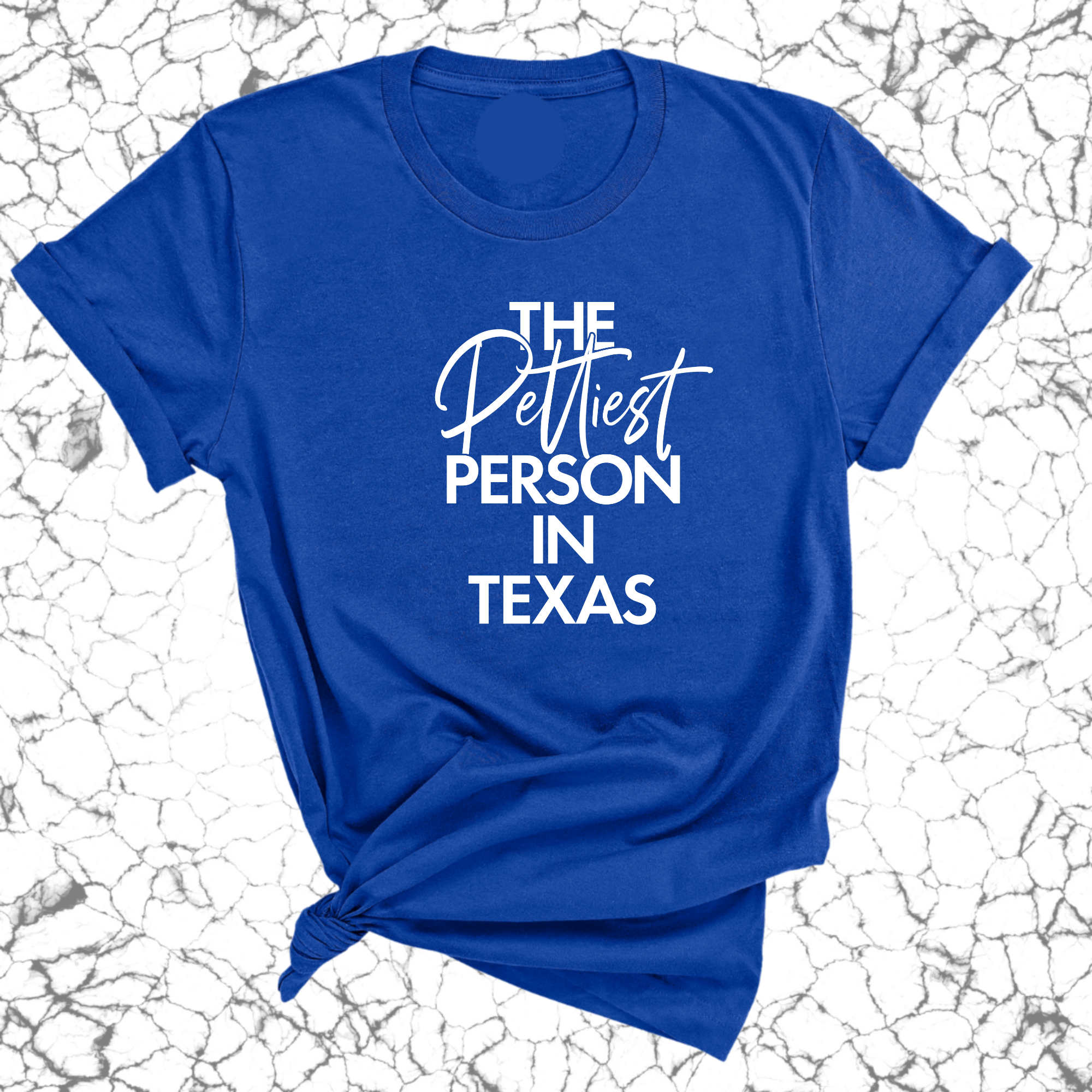 The Pettiest Person in Texas Unisex Tee-T-Shirt-The Original God Ain't Petty But I Am