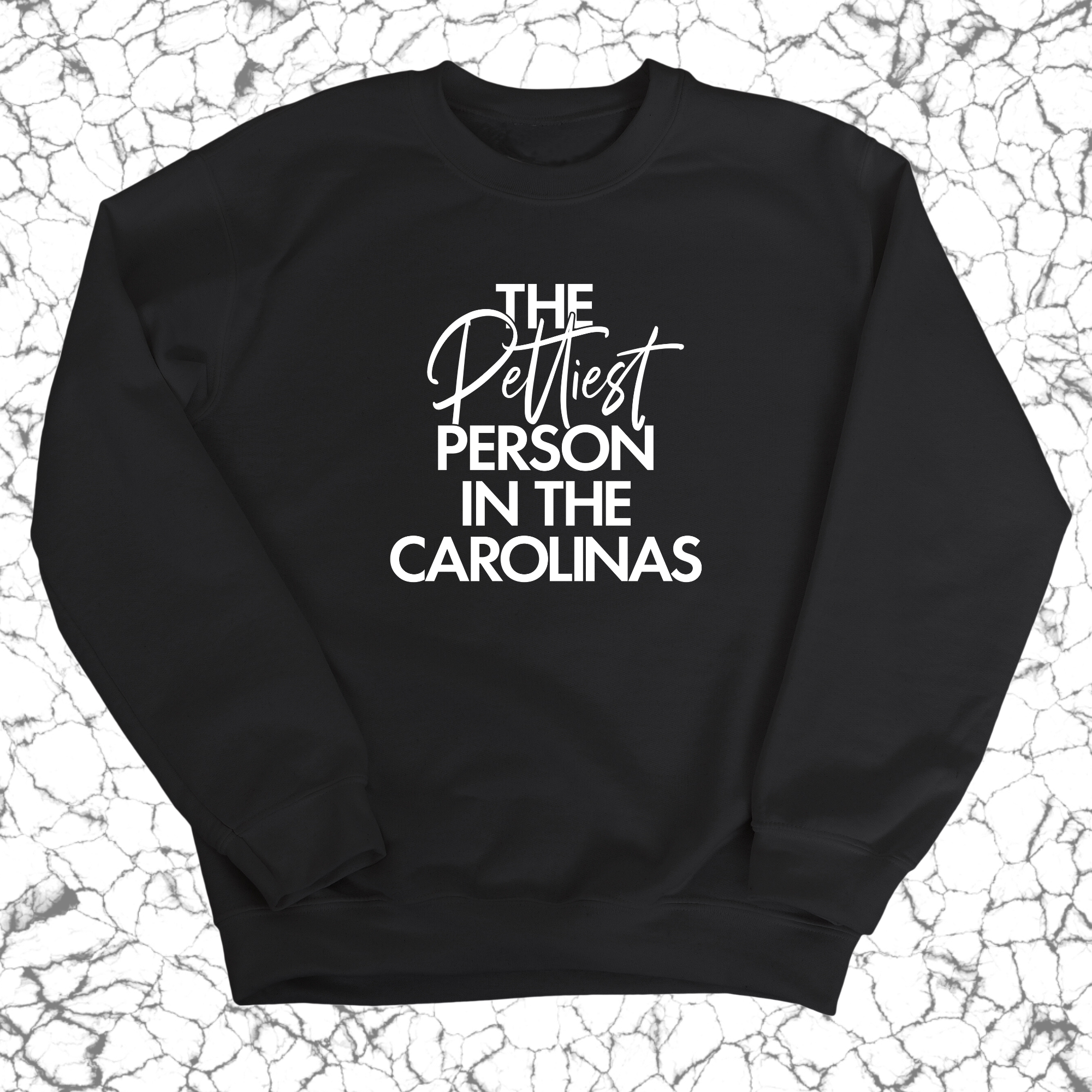 The Pettiest Person in the Carolinas Unisex Sweatshirt-Sweatshirt-The Original God Ain't Petty But I Am