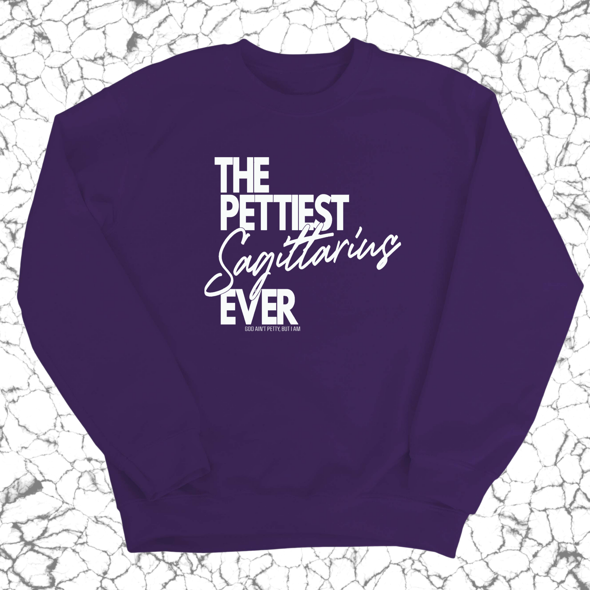 The Pettiest Sagittarius Ever Unisex Sweatshirt-Sweatshirt-The Original God Ain't Petty But I Am