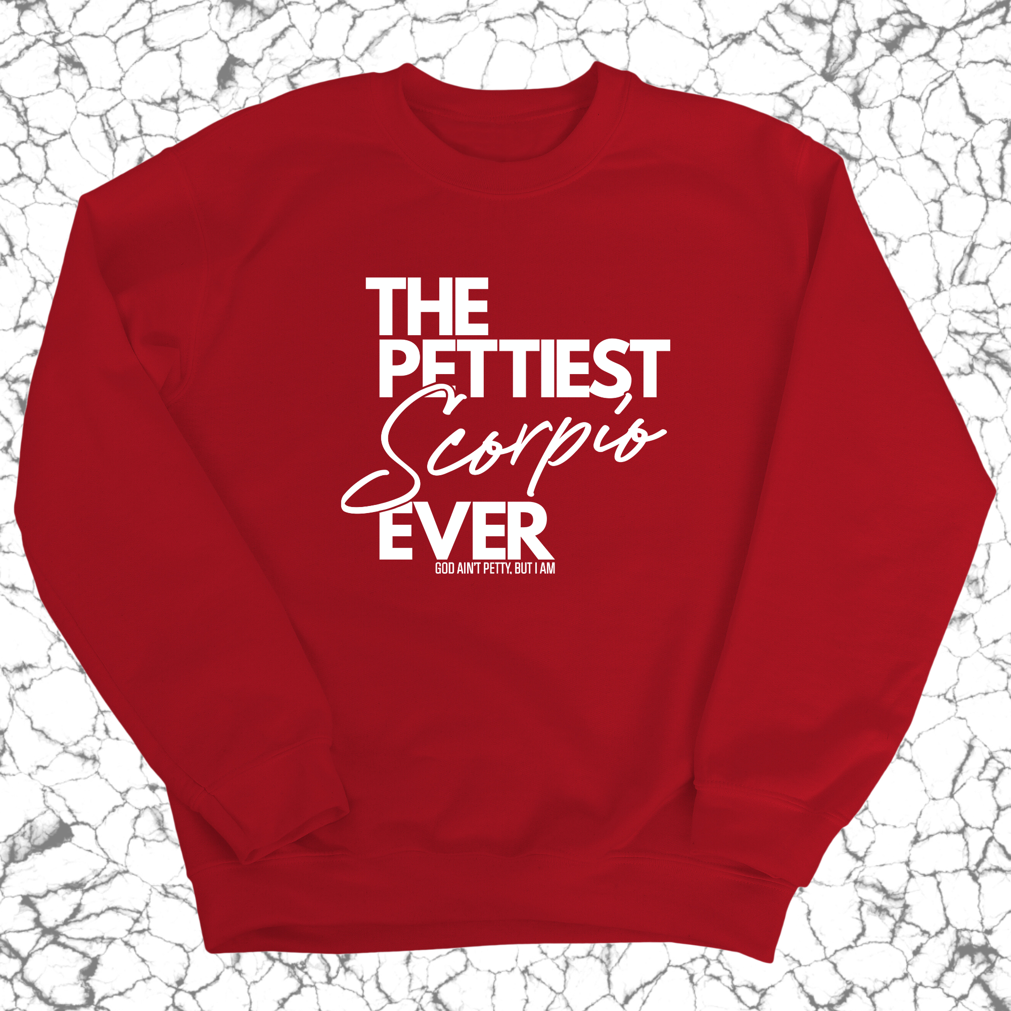 The Pettiest Scorpio Ever Unisex Sweatshirt-Sweatshirt-The Original God Ain't Petty But I Am