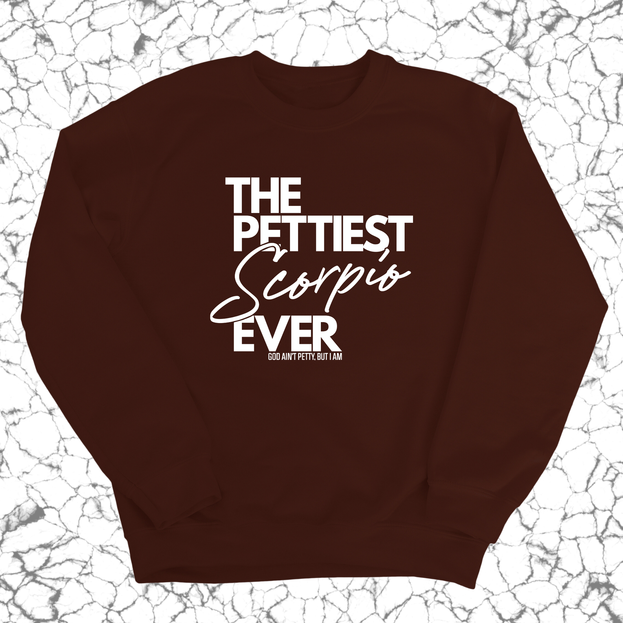 The Pettiest Scorpio Ever Unisex Sweatshirt-Sweatshirt-The Original God Ain't Petty But I Am