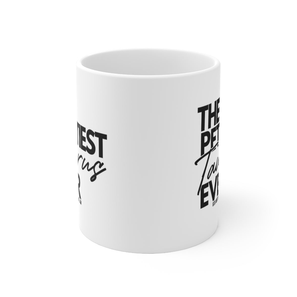 The Pettiest Taurus Ever Mug 11oz (White/Black)-Mug-The Original God Ain't Petty But I Am