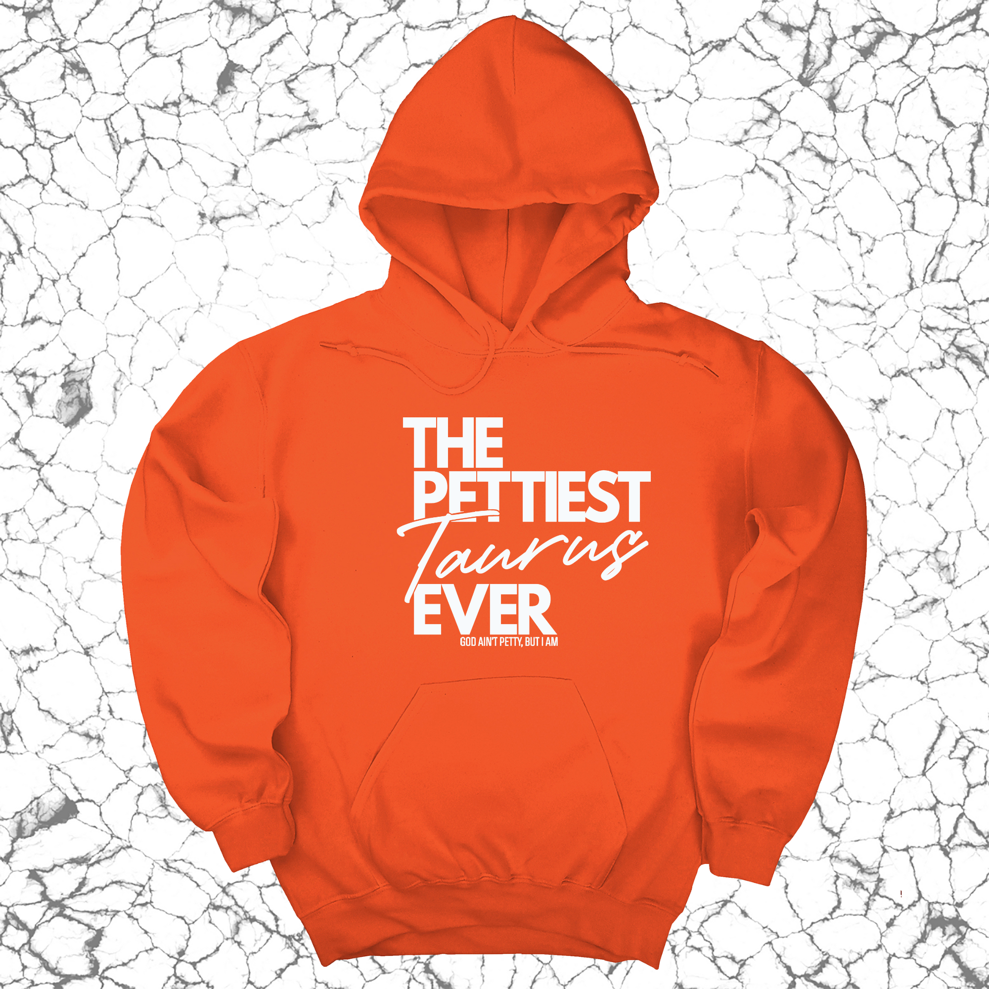 The Pettiest Taurus Ever Unisex Hoodie-Hoodie-The Original God Ain't Petty But I Am