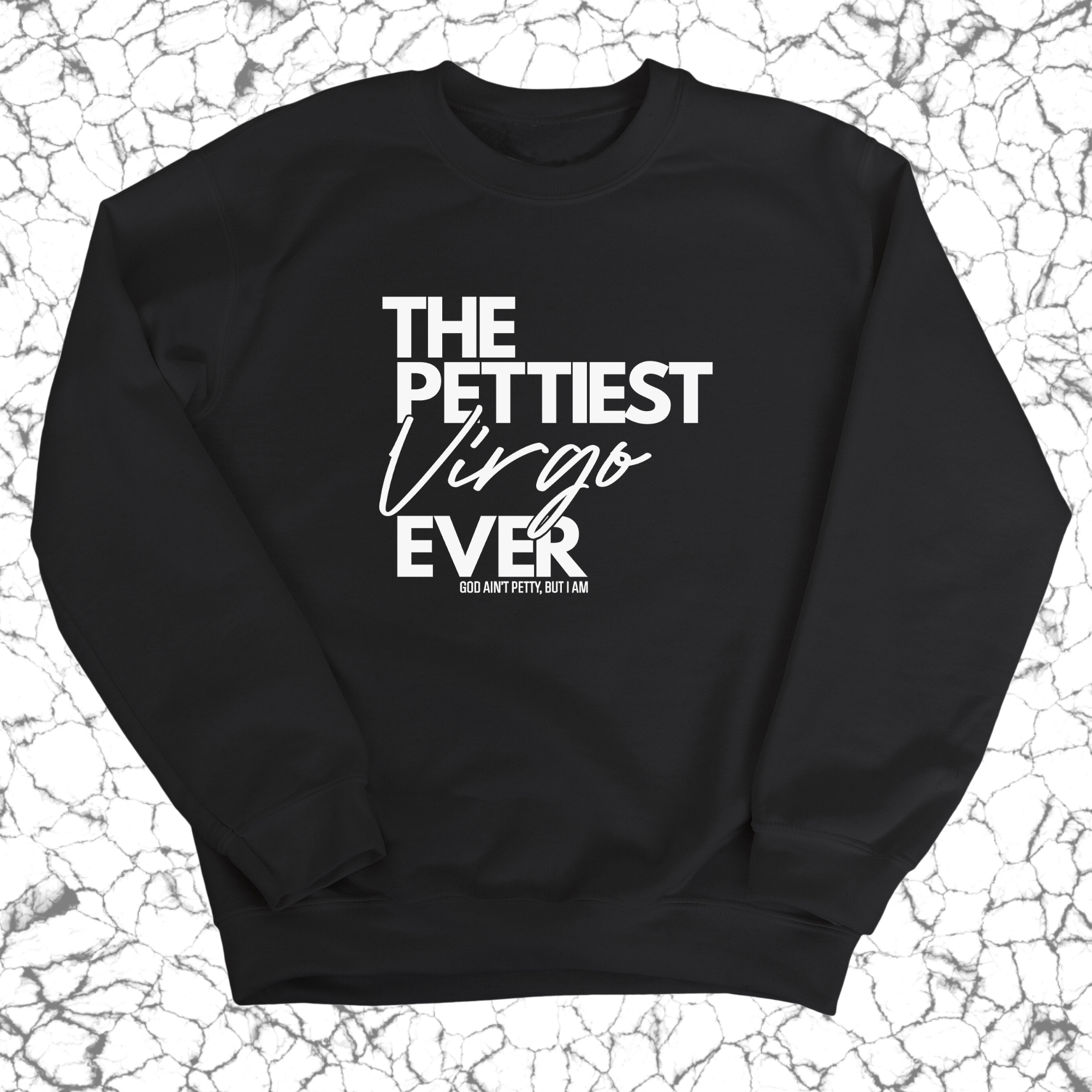 The Pettiest Virgo Ever Unisex Sweatshirt-Sweatshirt-The Original God Ain't Petty But I Am