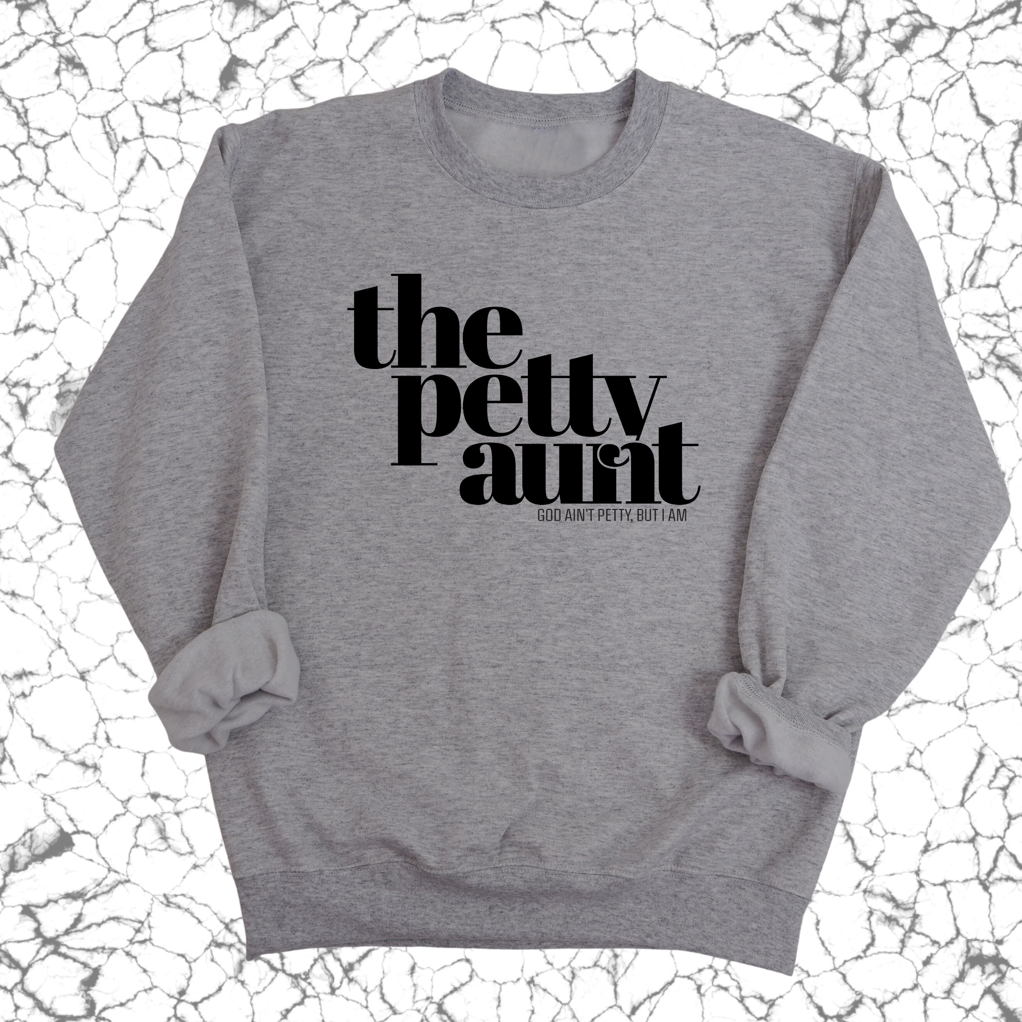 The Petty Aunt Unisex Sweatshirt-Sweatshirt-The Original God Ain't Petty But I Am