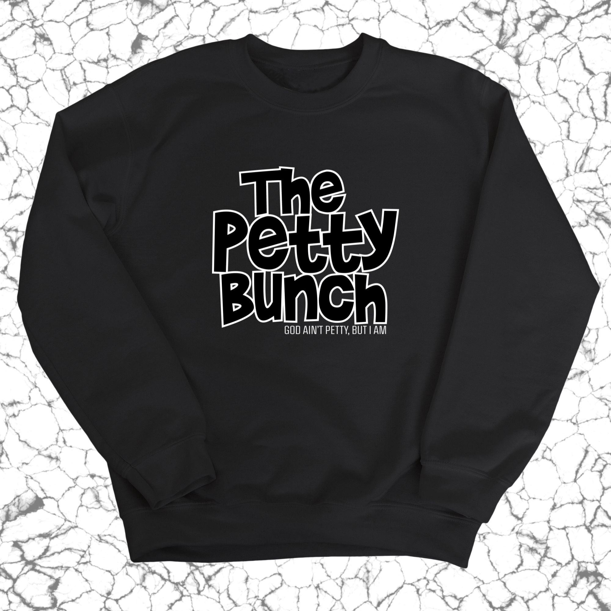 The Petty Bunch Unisex Sweatshirt-Sweatshirt-The Original God Ain't Petty But I Am