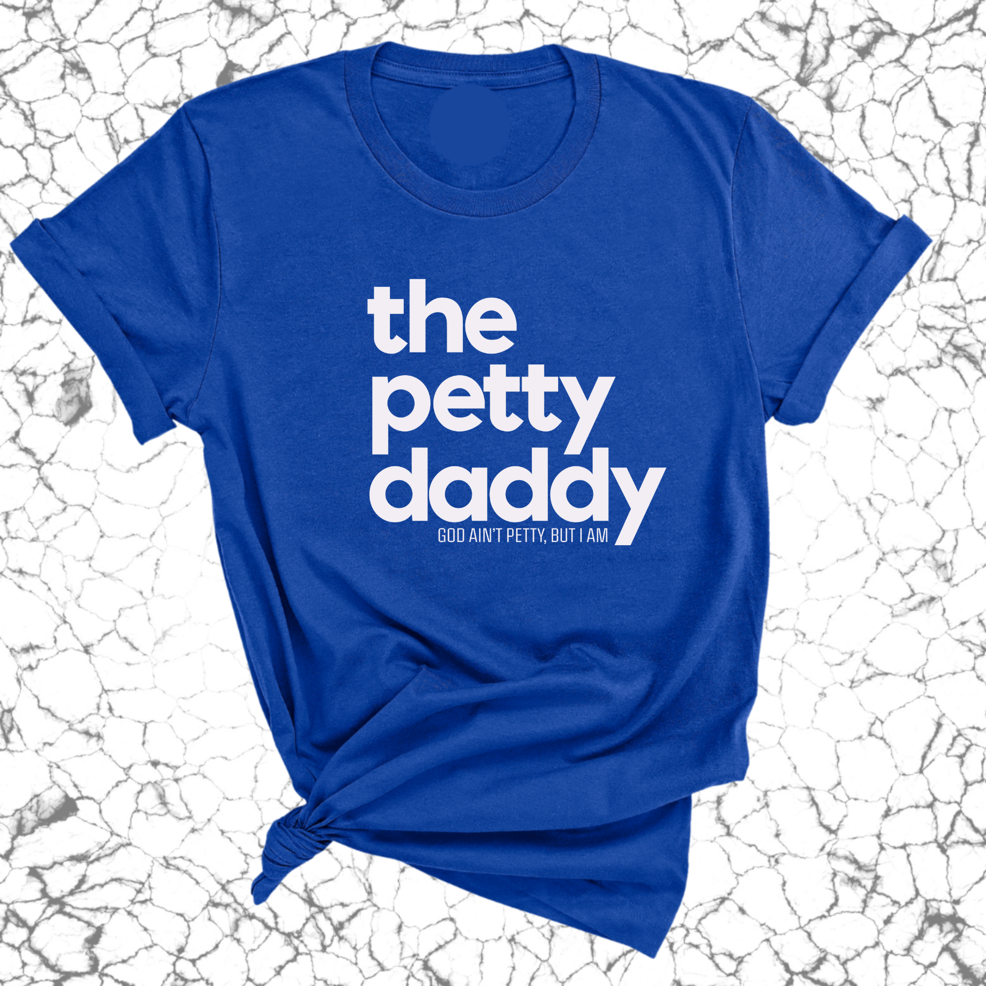 The Petty Daddy Unisex Tee-T-Shirt-The Original God Ain't Petty But I Am