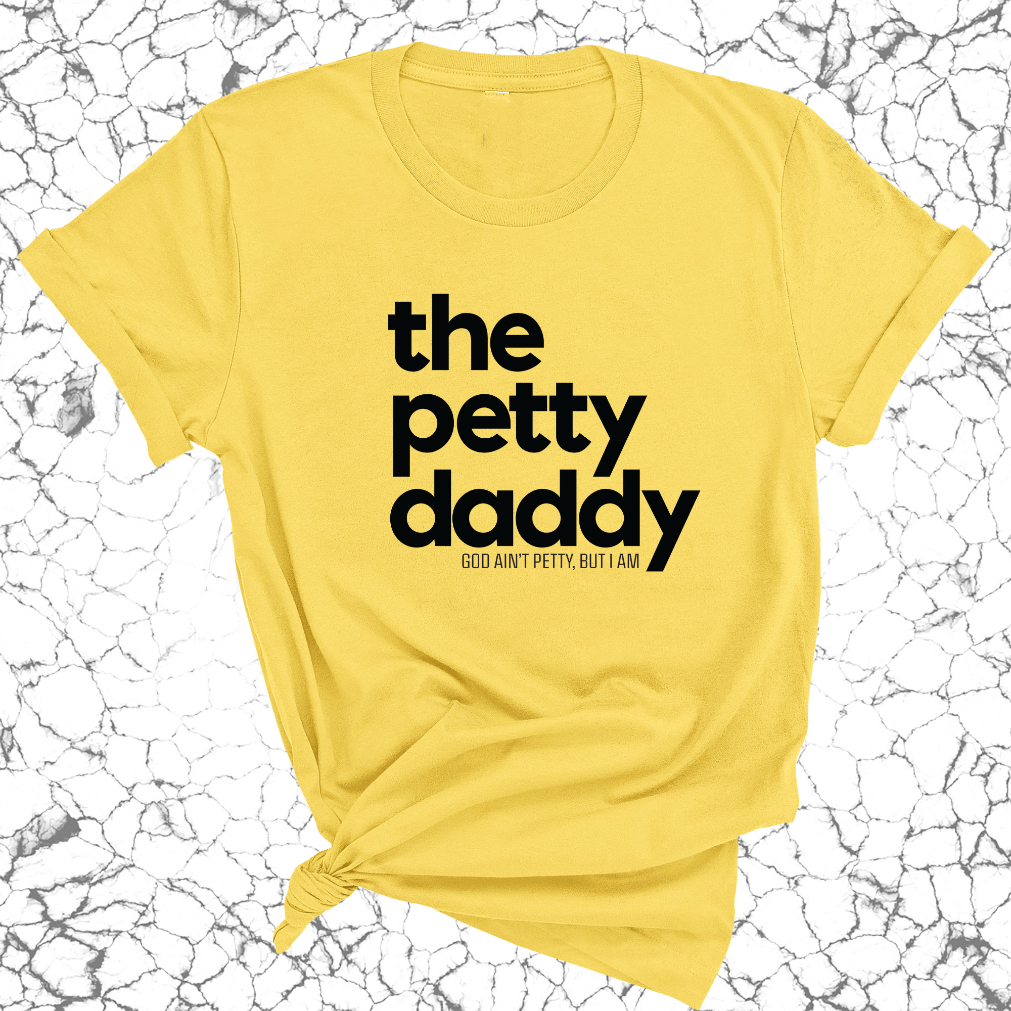 The Petty Daddy Unisex Tee-T-Shirt-The Original God Ain't Petty But I Am