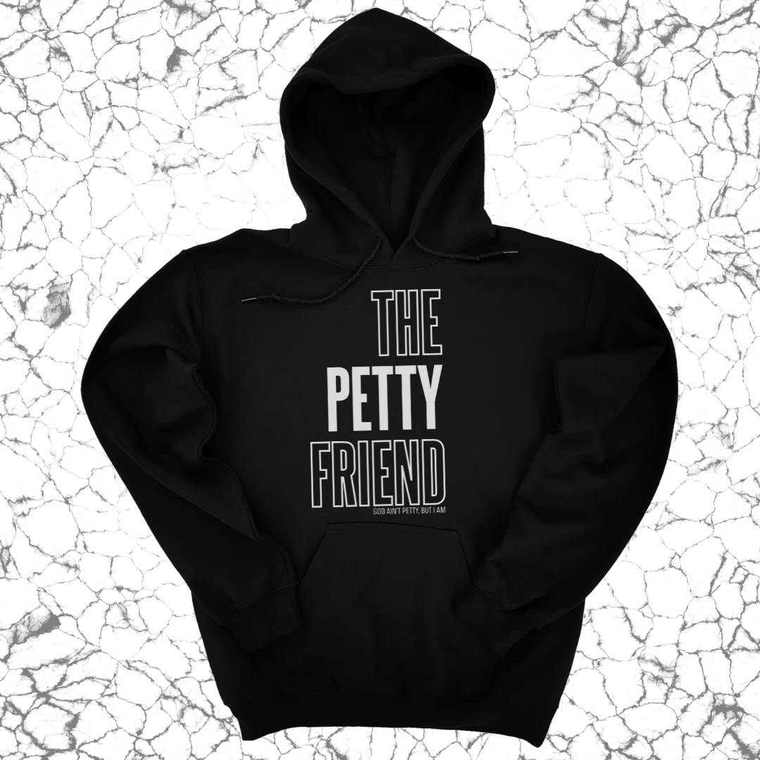 The Petty Friend Unisex Hoodie-Hoodie-The Original God Ain't Petty But I Am