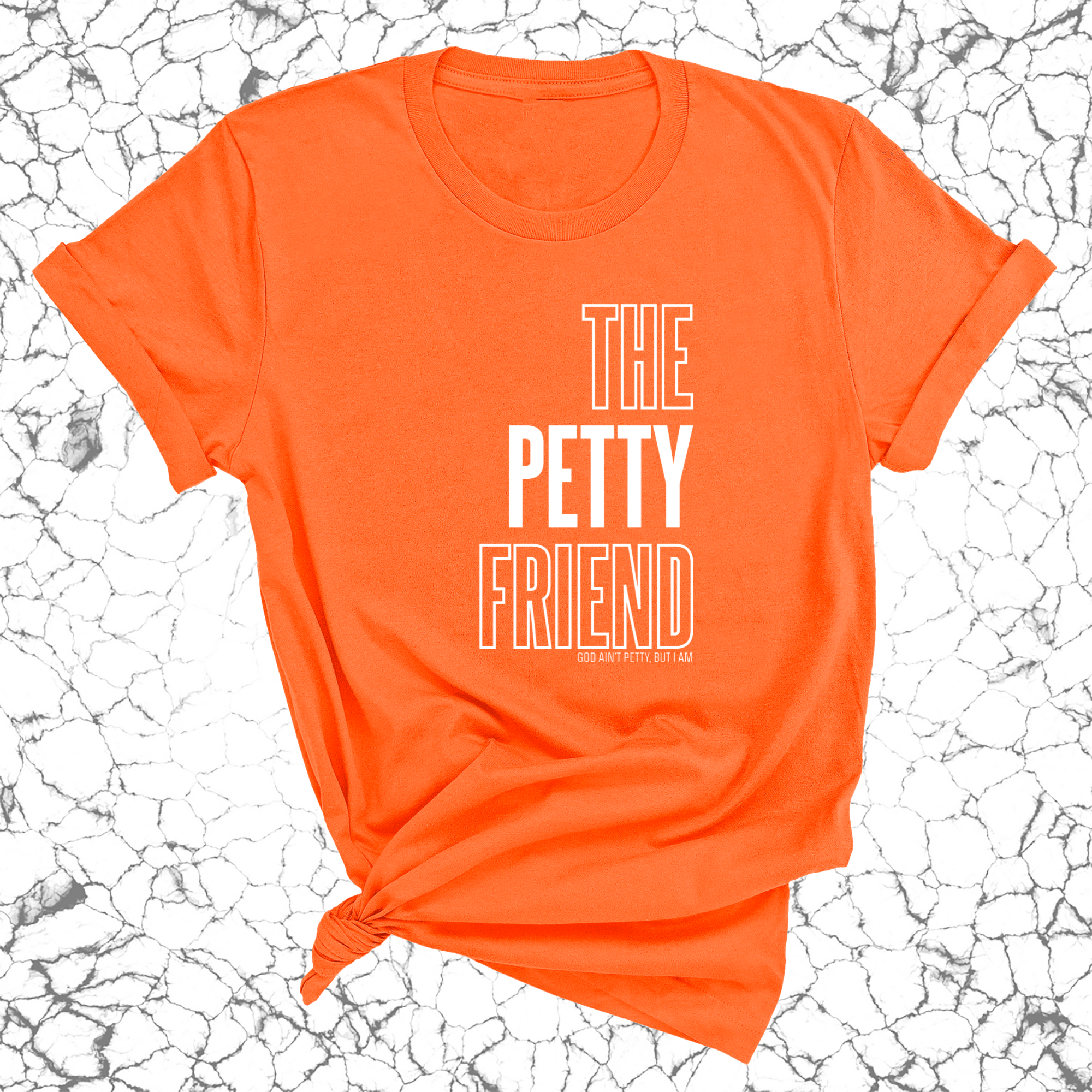 The Petty Friend Unisex Tee-T-Shirt-The Original God Ain't Petty But I Am