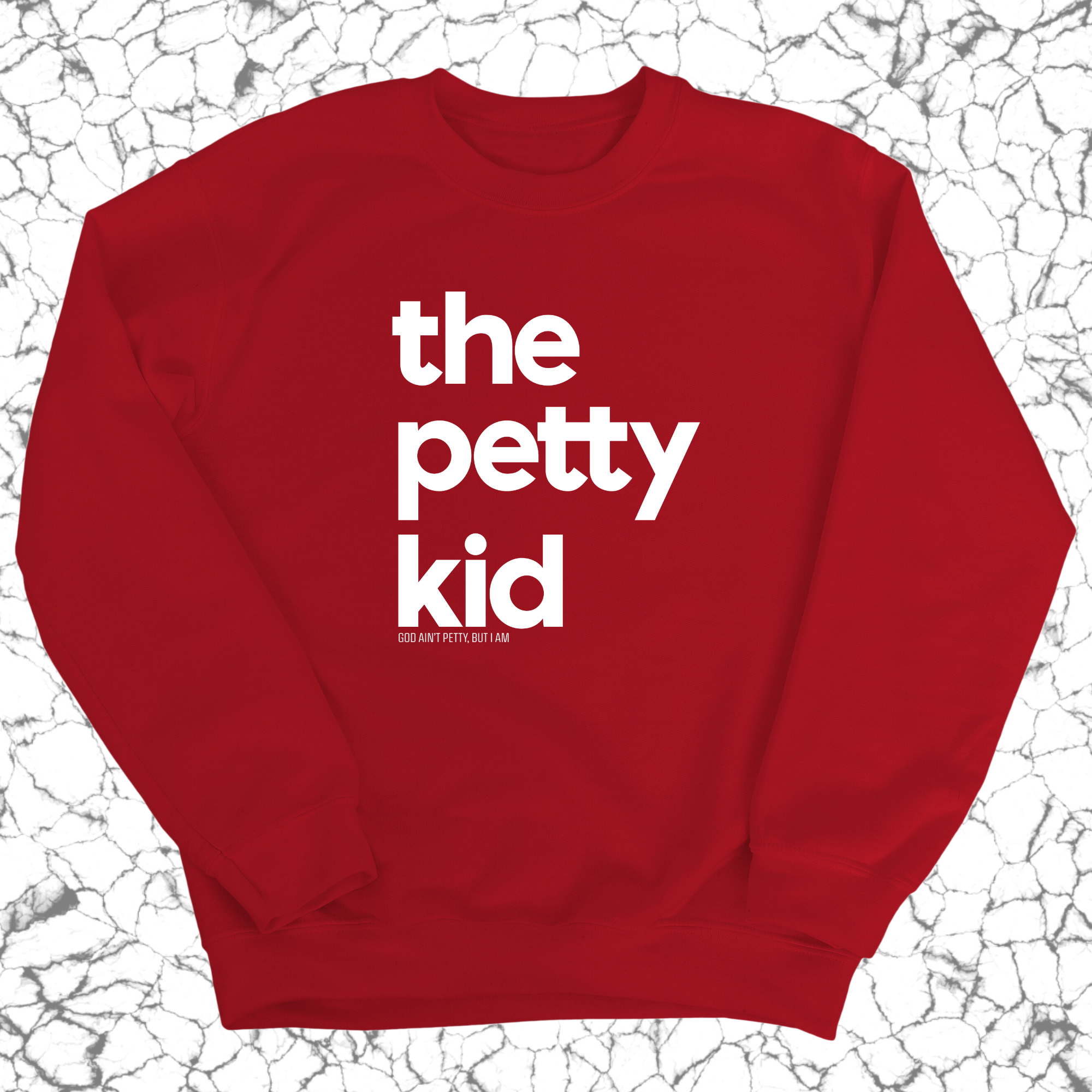 The Petty Kid Unisex Sweatshirt (adult size)-Sweatshirt-The Original God Ain't Petty But I Am