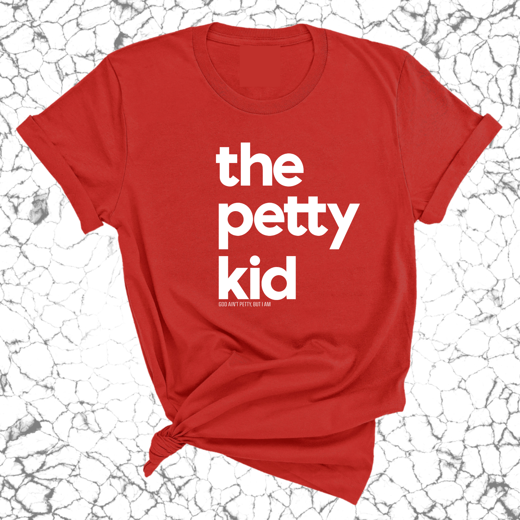 The Petty Kid Unisex Tee (adult size)-T-Shirt-The Original God Ain't Petty But I Am