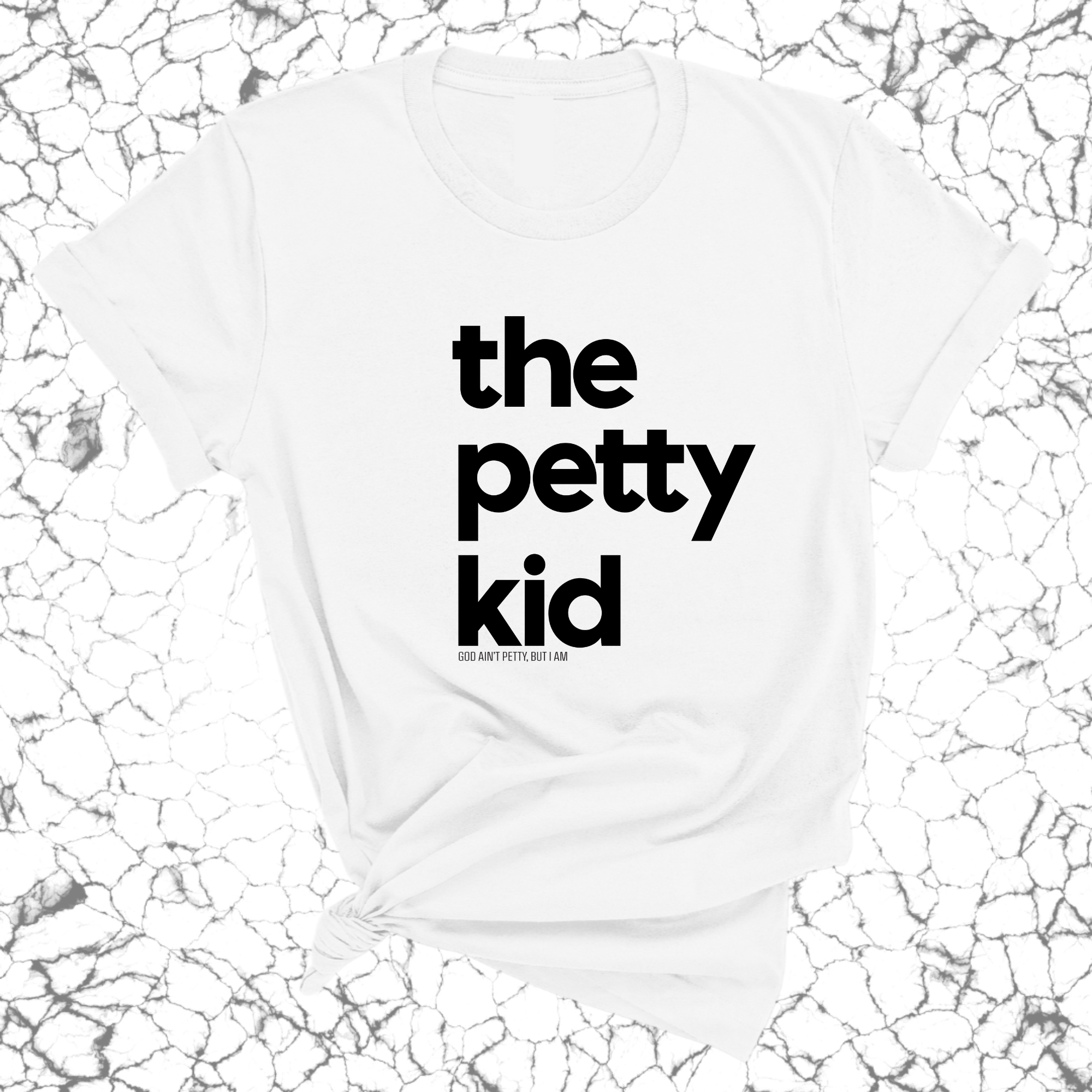 The Petty Kid Unisex Tee (adult size)-T-Shirt-The Original God Ain't Petty But I Am