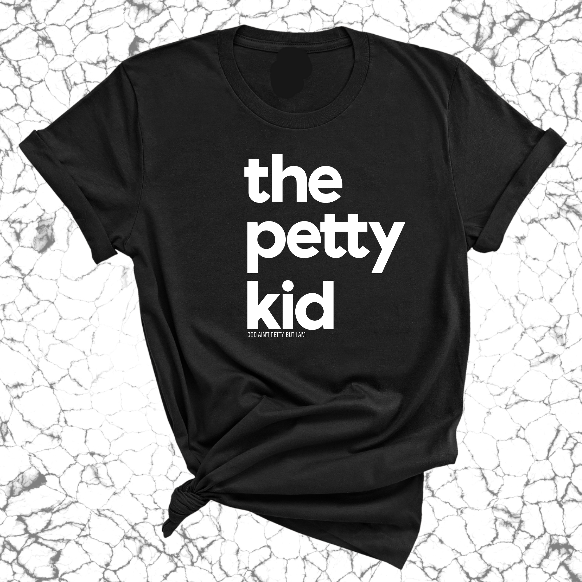 The Petty Kid Unisex Tee (adult size)-T-Shirt-The Original God Ain't Petty But I Am