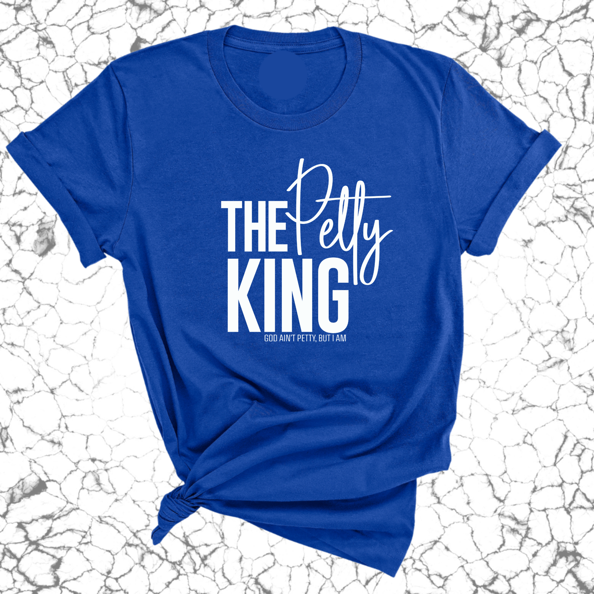 The Petty King Unisex Tee-T-Shirt-The Original God Ain't Petty But I Am