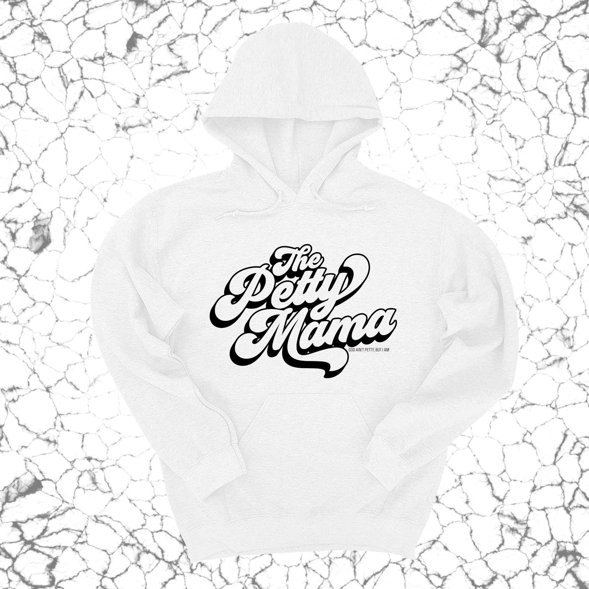 The Petty Mama Unisex Hoodie-Hoodie-The Original God Ain't Petty But I Am