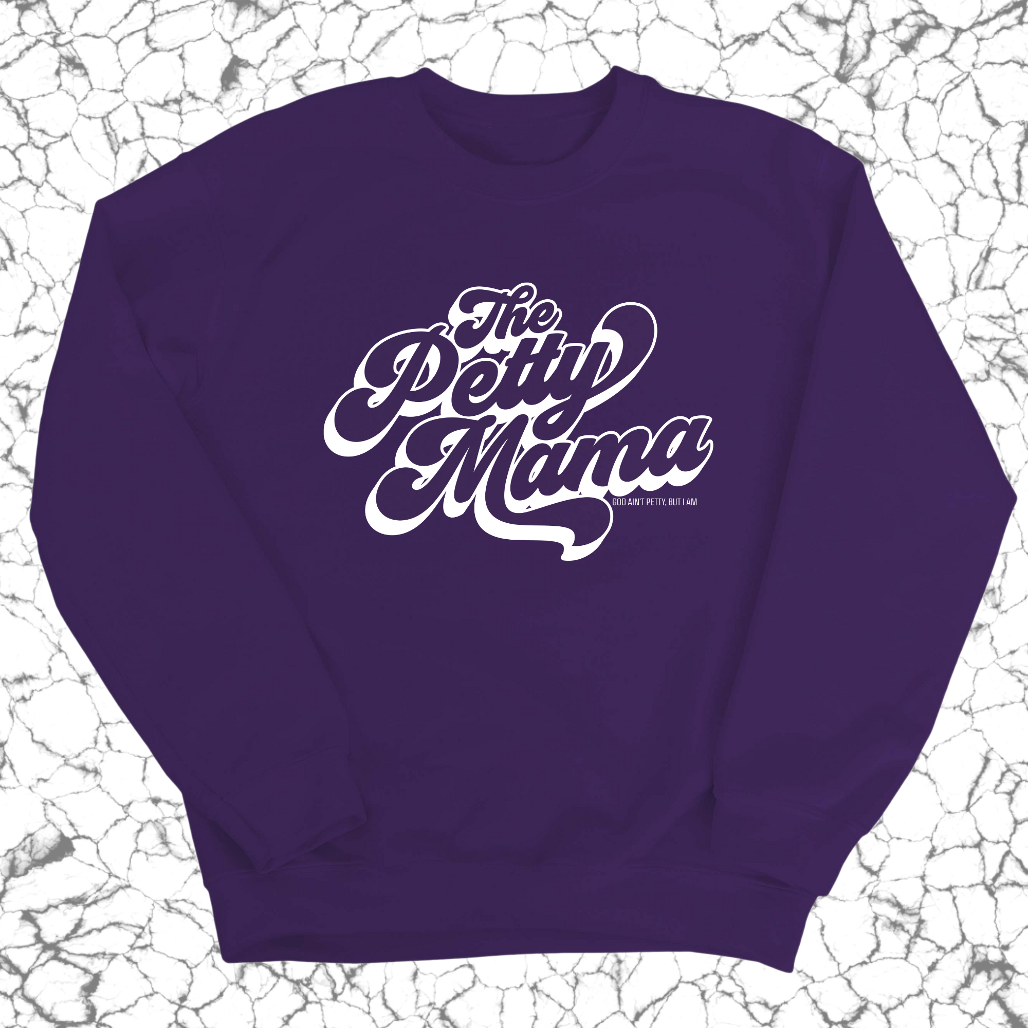 The Petty Mama Unisex Sweatshirt-Sweatshirt-The Original God Ain't Petty But I Am