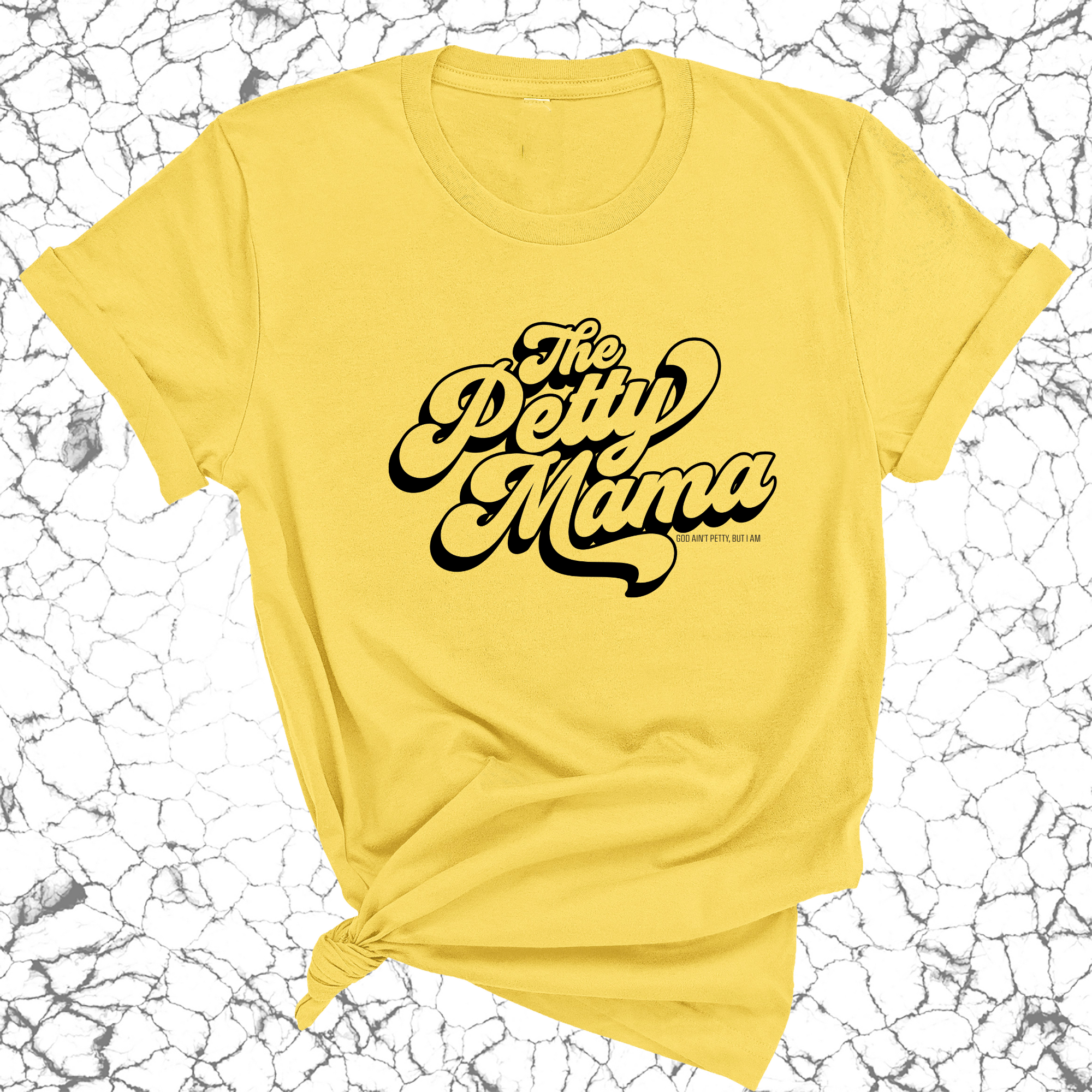 The Petty Mama Unisex Tee-T-Shirt-The Original God Ain't Petty But I Am