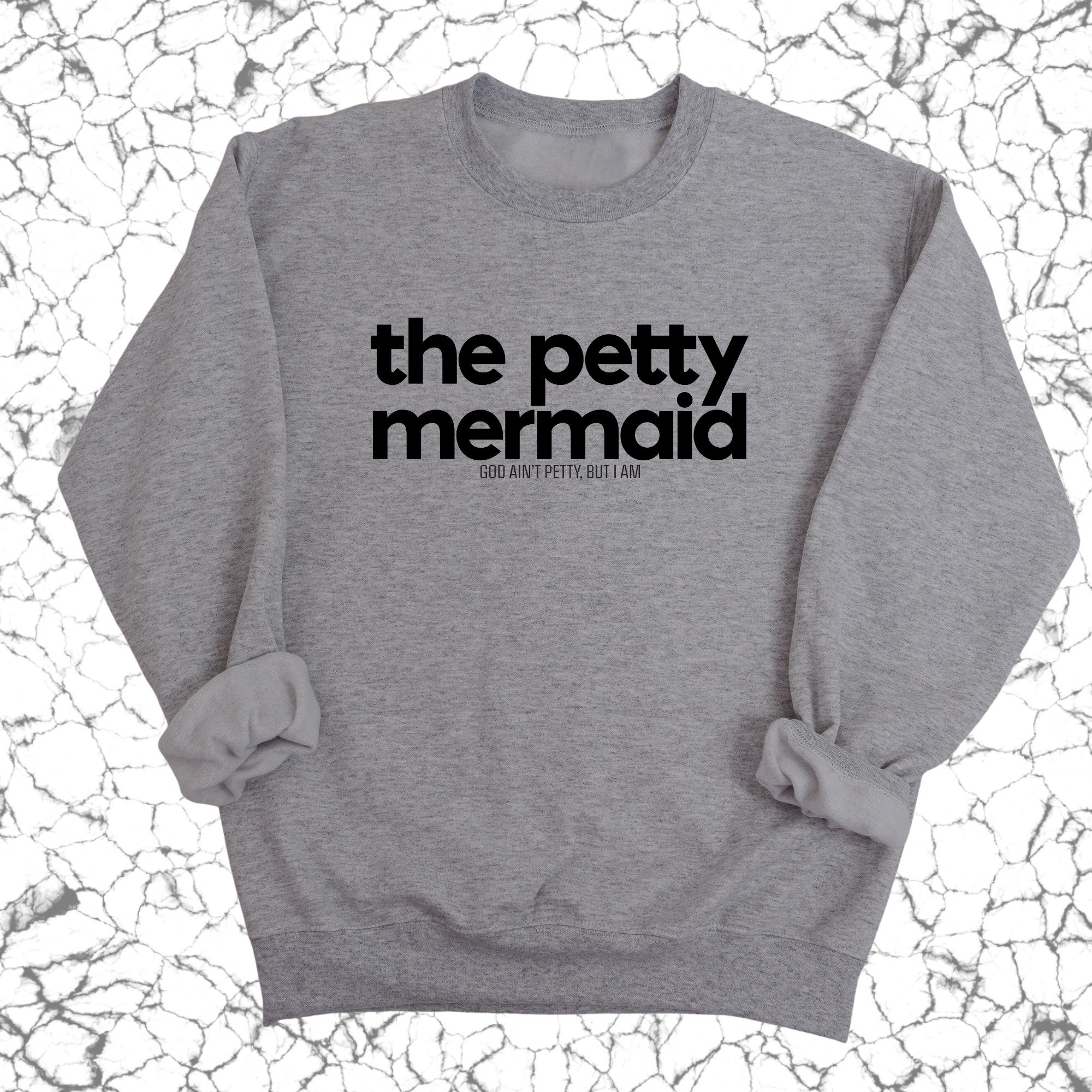 The Petty Mermaid Unisex Sweatshirt-Sweatshirt-The Original God Ain't Petty But I Am