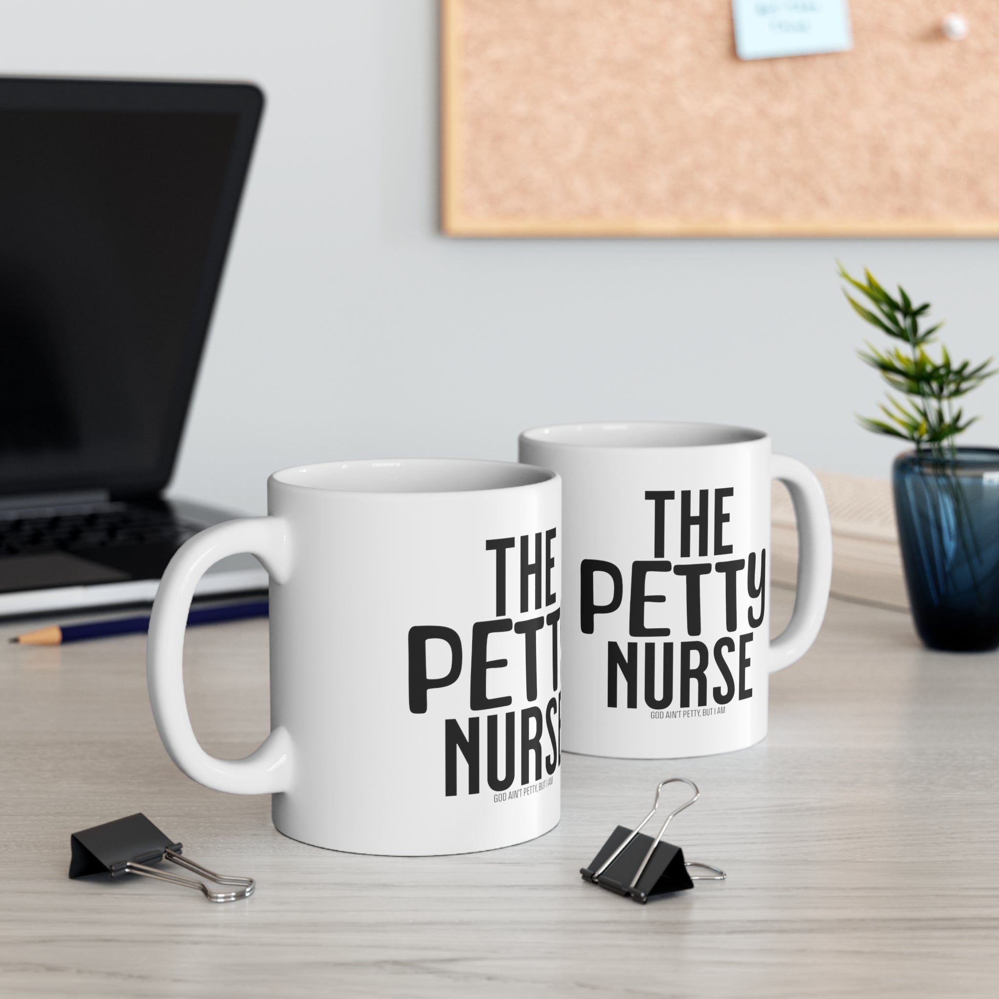 The Petty Nurse Mug 11oz (White & Black)-Mug-The Original God Ain't Petty But I Am