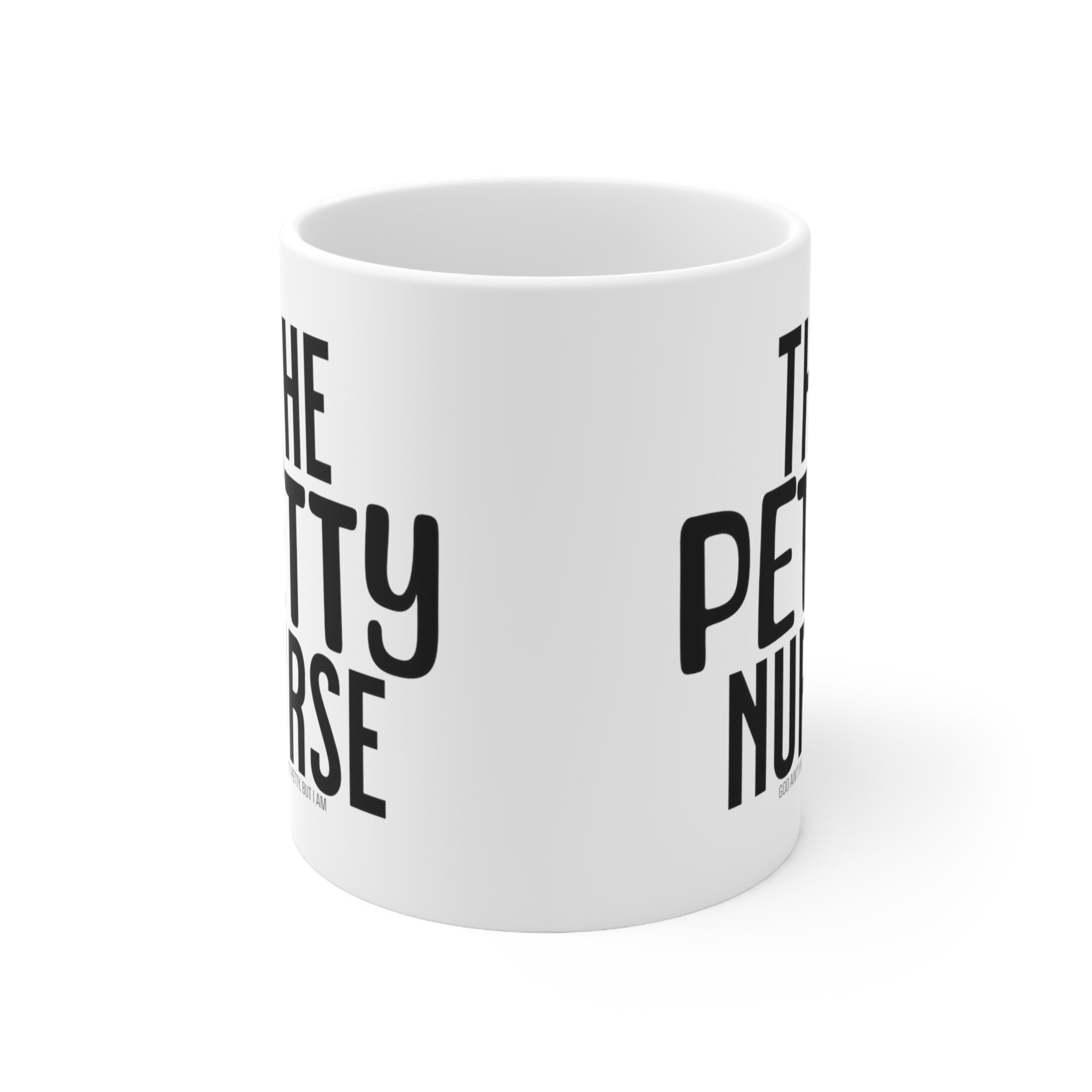 The Petty Nurse Mug 11oz (White & Black)-Mug-The Original God Ain't Petty But I Am