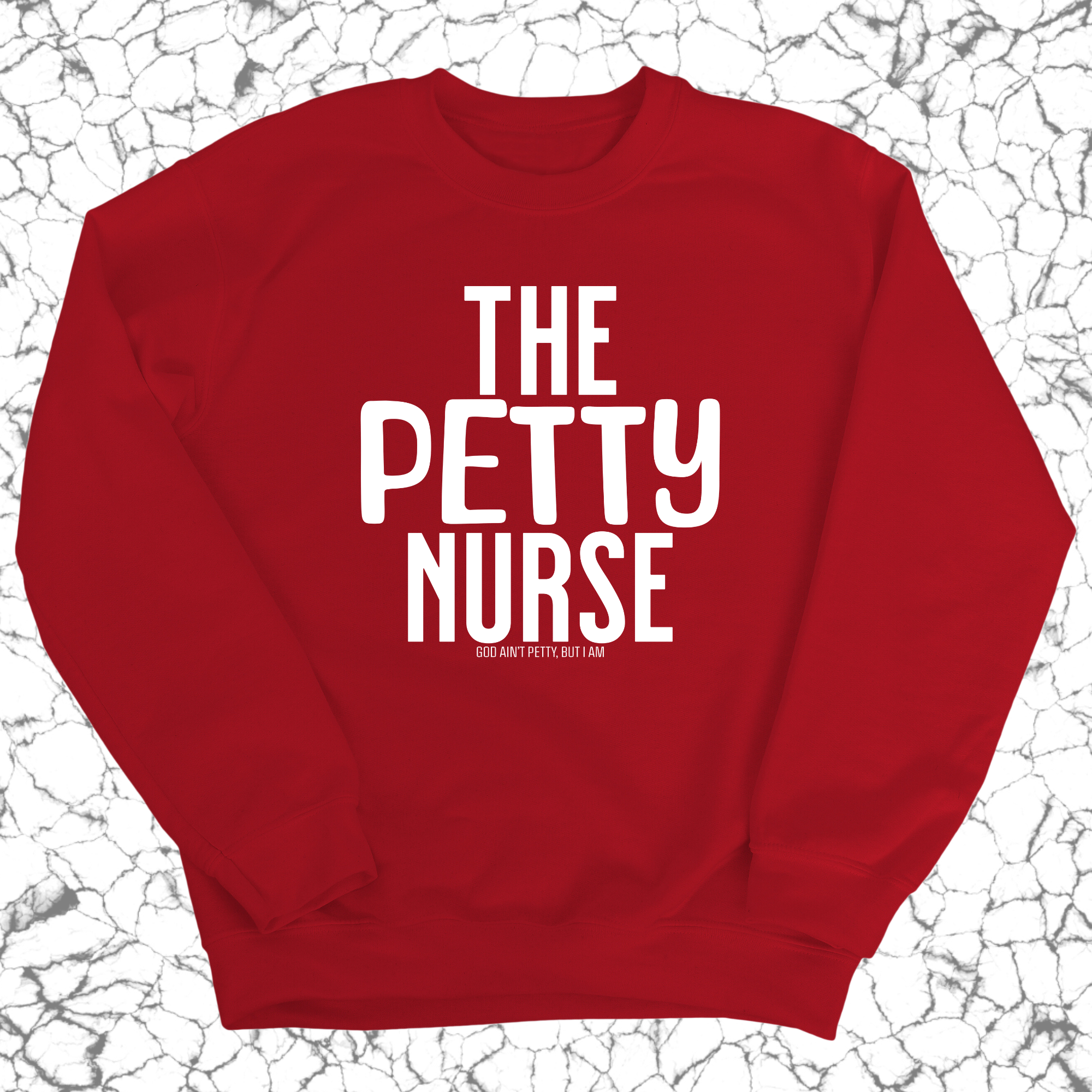 The Petty Nurse Unisex Sweatshirt-Sweatshirt-The Original God Ain't Petty But I Am