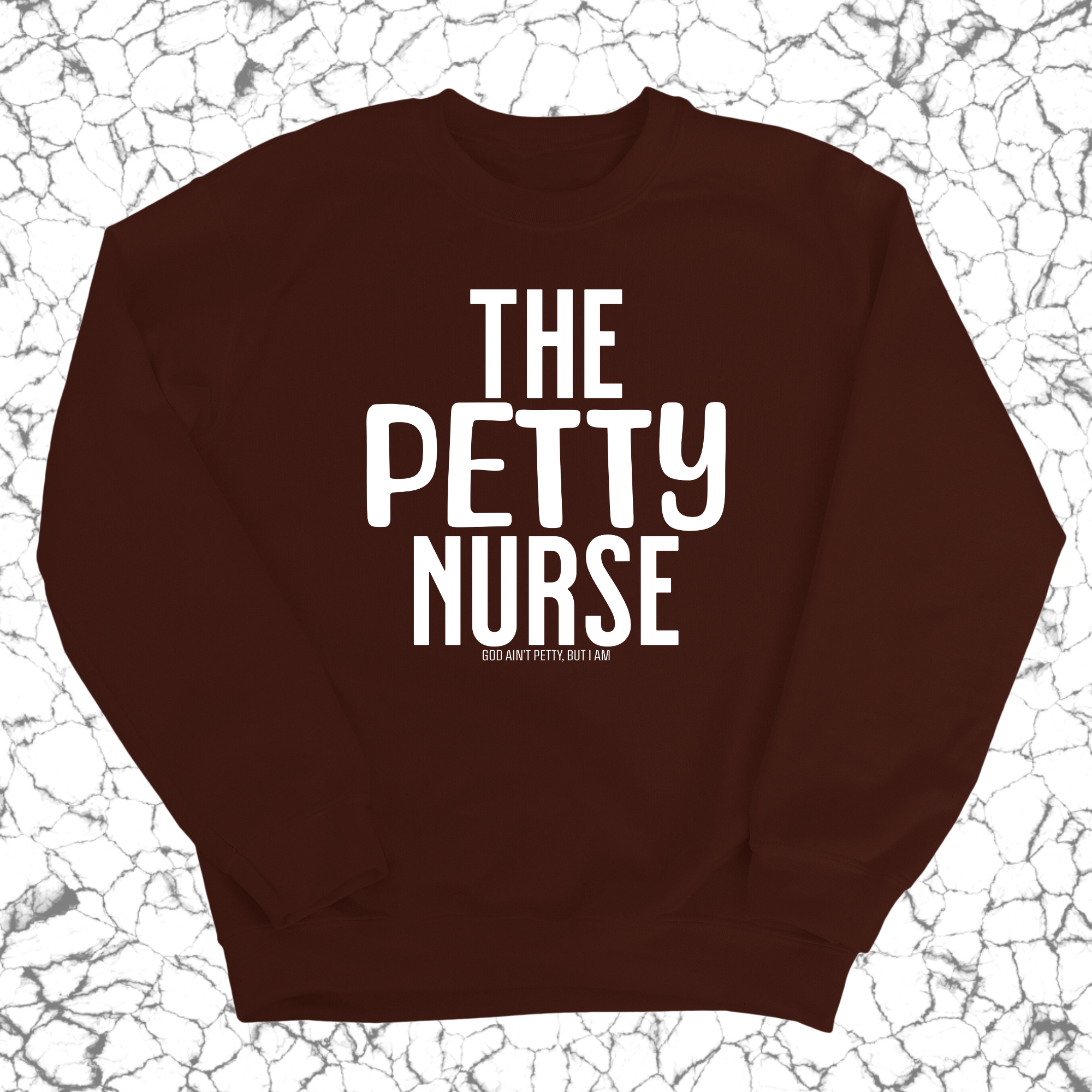 The Petty Nurse Unisex Sweatshirt-Sweatshirt-The Original God Ain't Petty But I Am