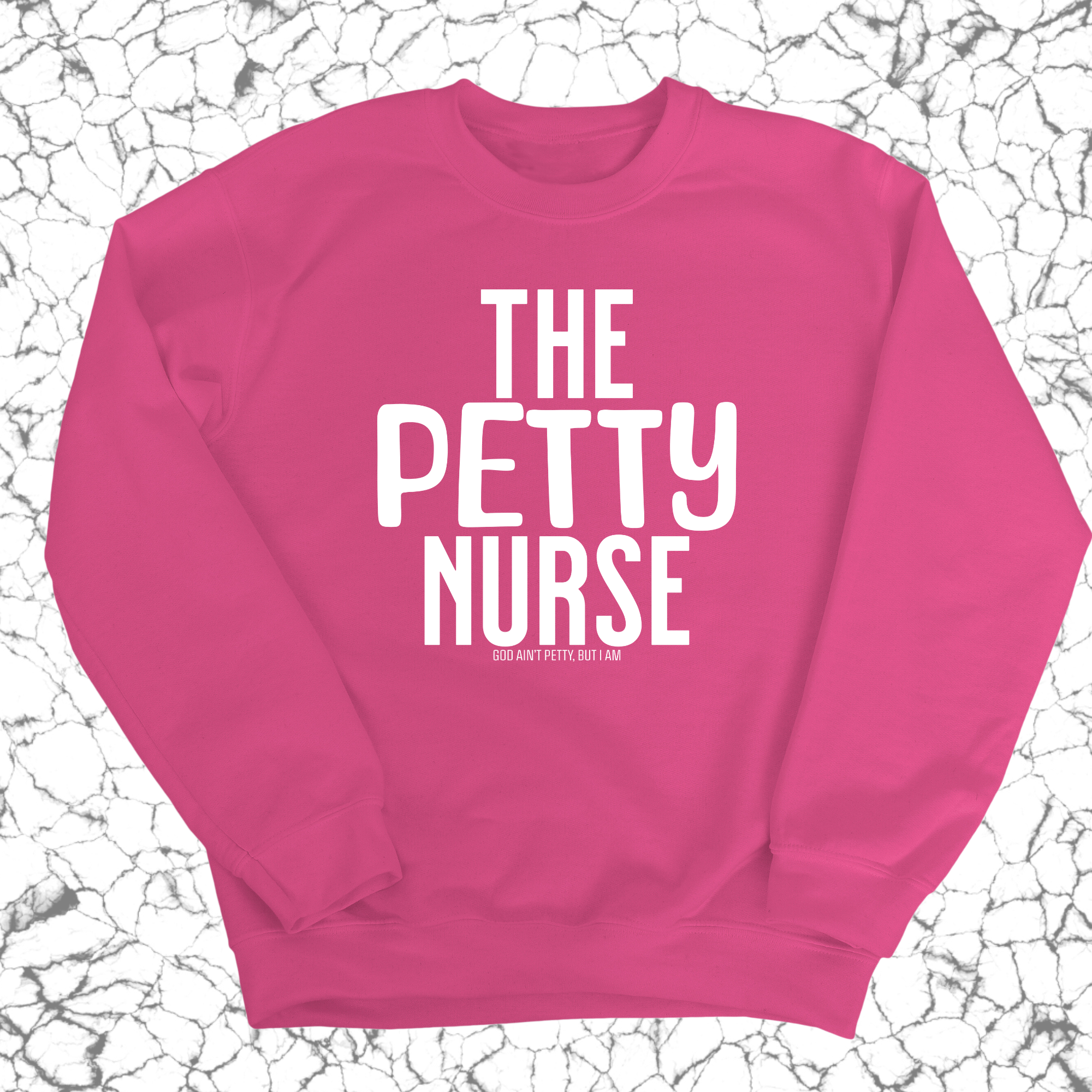 The Petty Nurse Unisex Sweatshirt-Sweatshirt-The Original God Ain't Petty But I Am