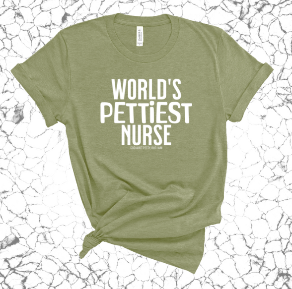 The Petty Nurse Unisex Tee-T-Shirt-The Original God Ain't Petty But I Am