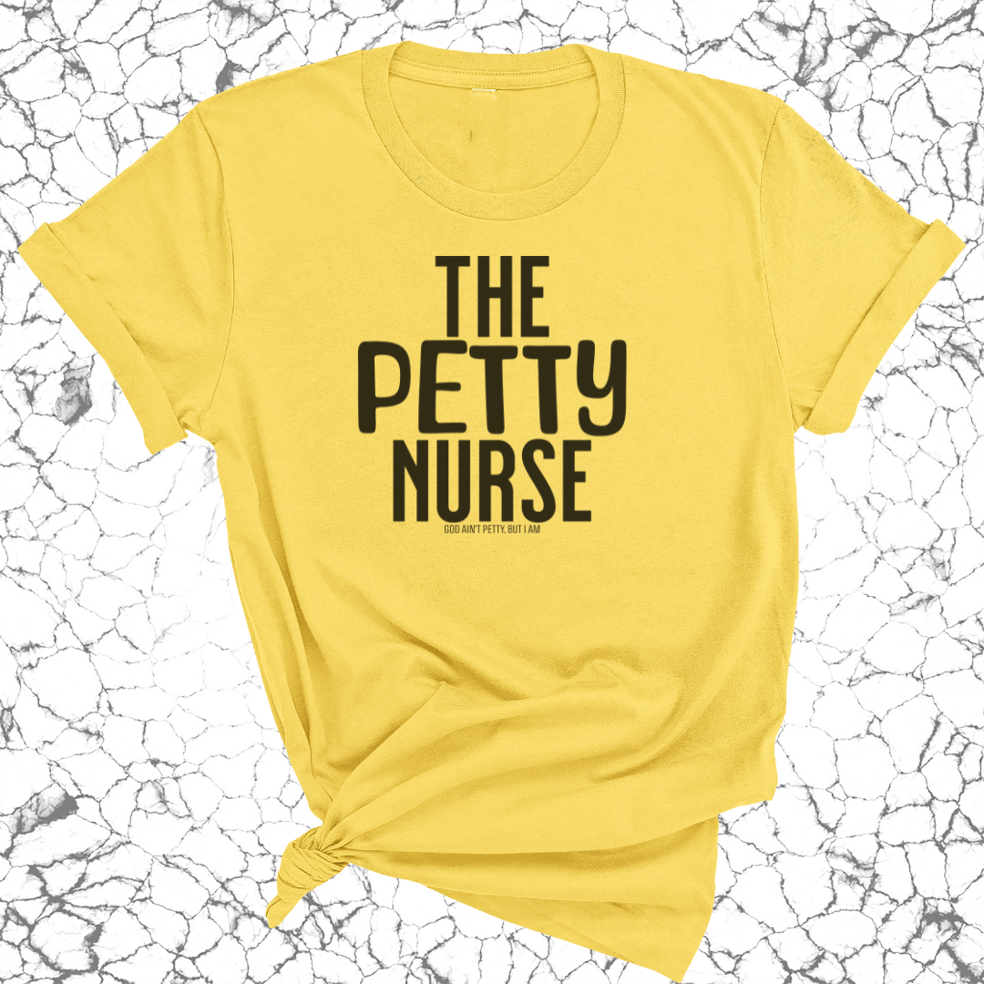 The Petty Nurse Unisex Tee-T-Shirt-The Original God Ain't Petty But I Am