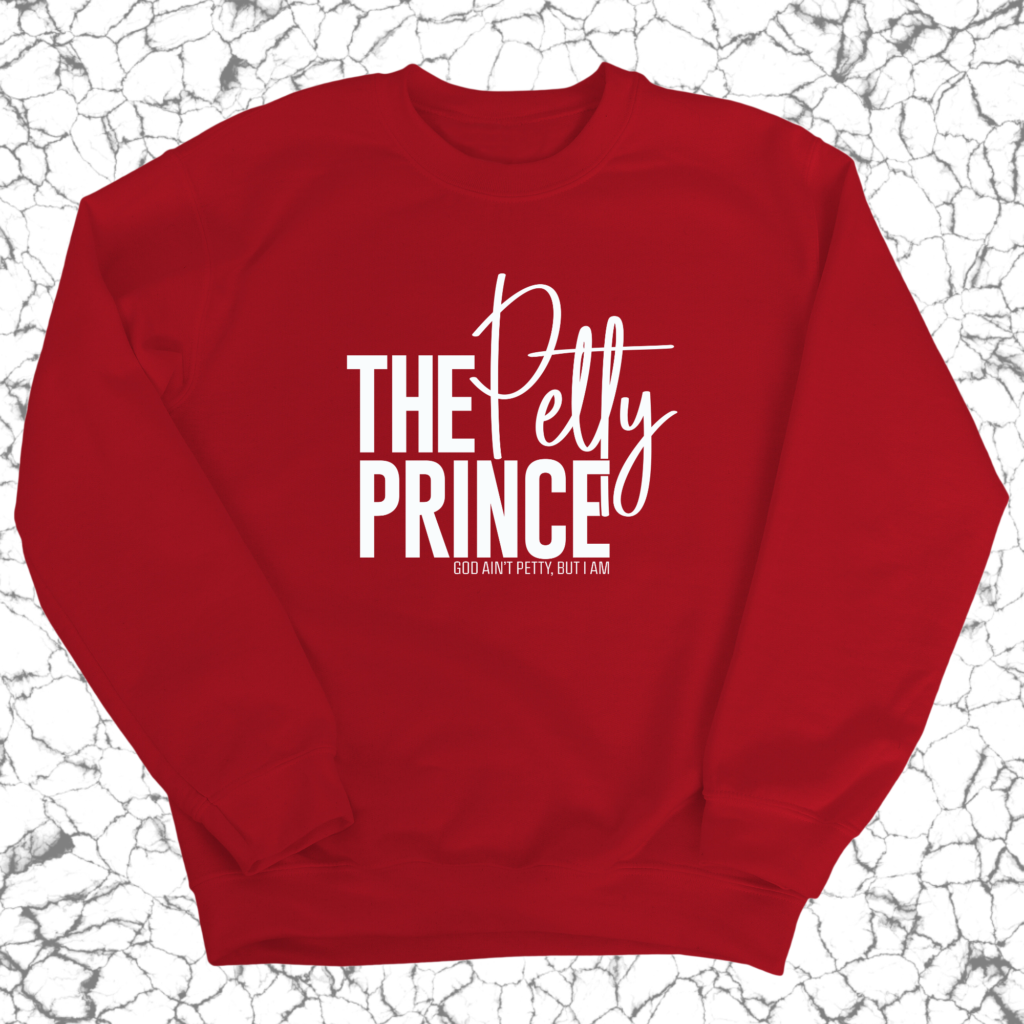 The Petty Prince Unisex Sweatshirt-Sweatshirt-The Original God Ain't Petty But I Am