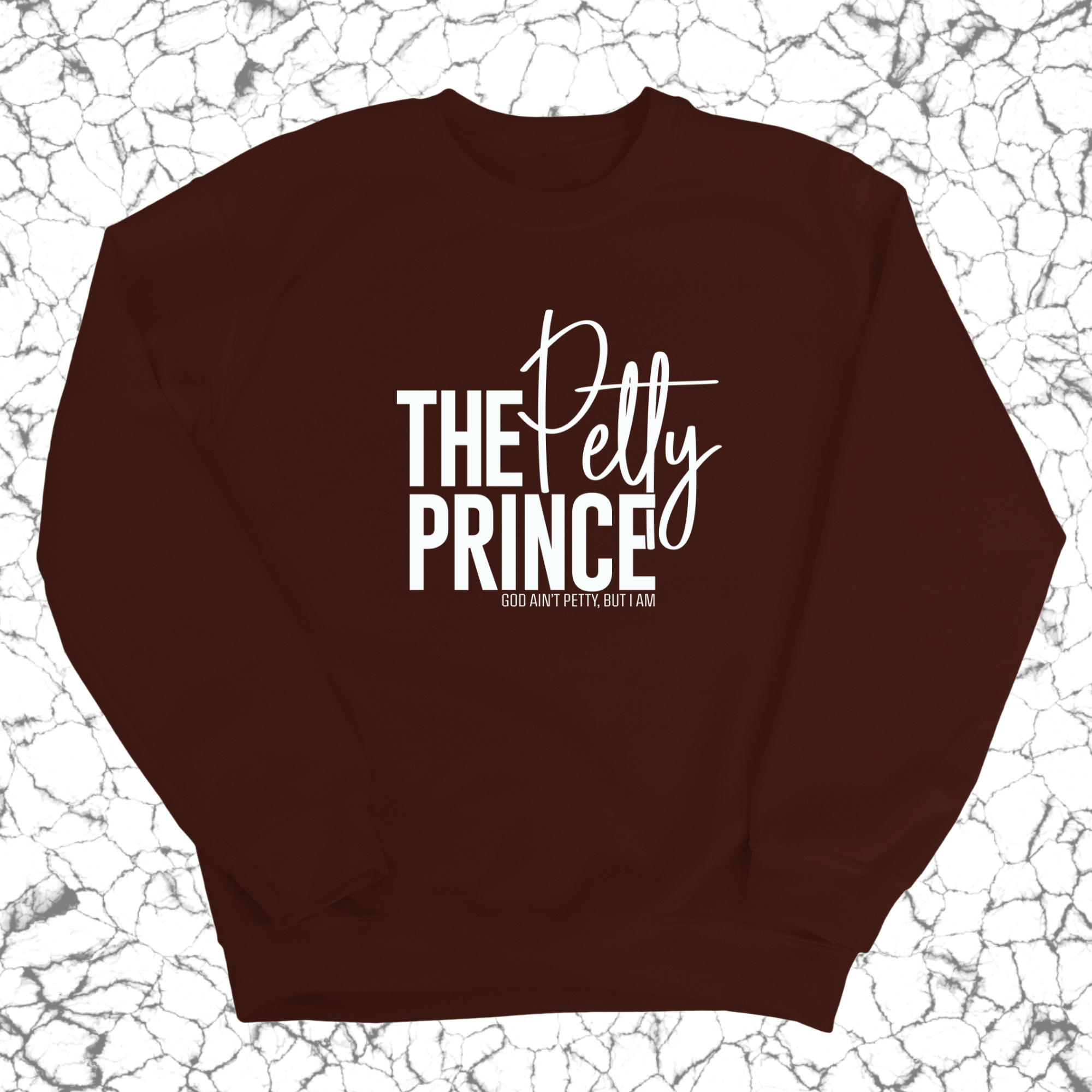 The Petty Prince Unisex Sweatshirt-Sweatshirt-The Original God Ain't Petty But I Am