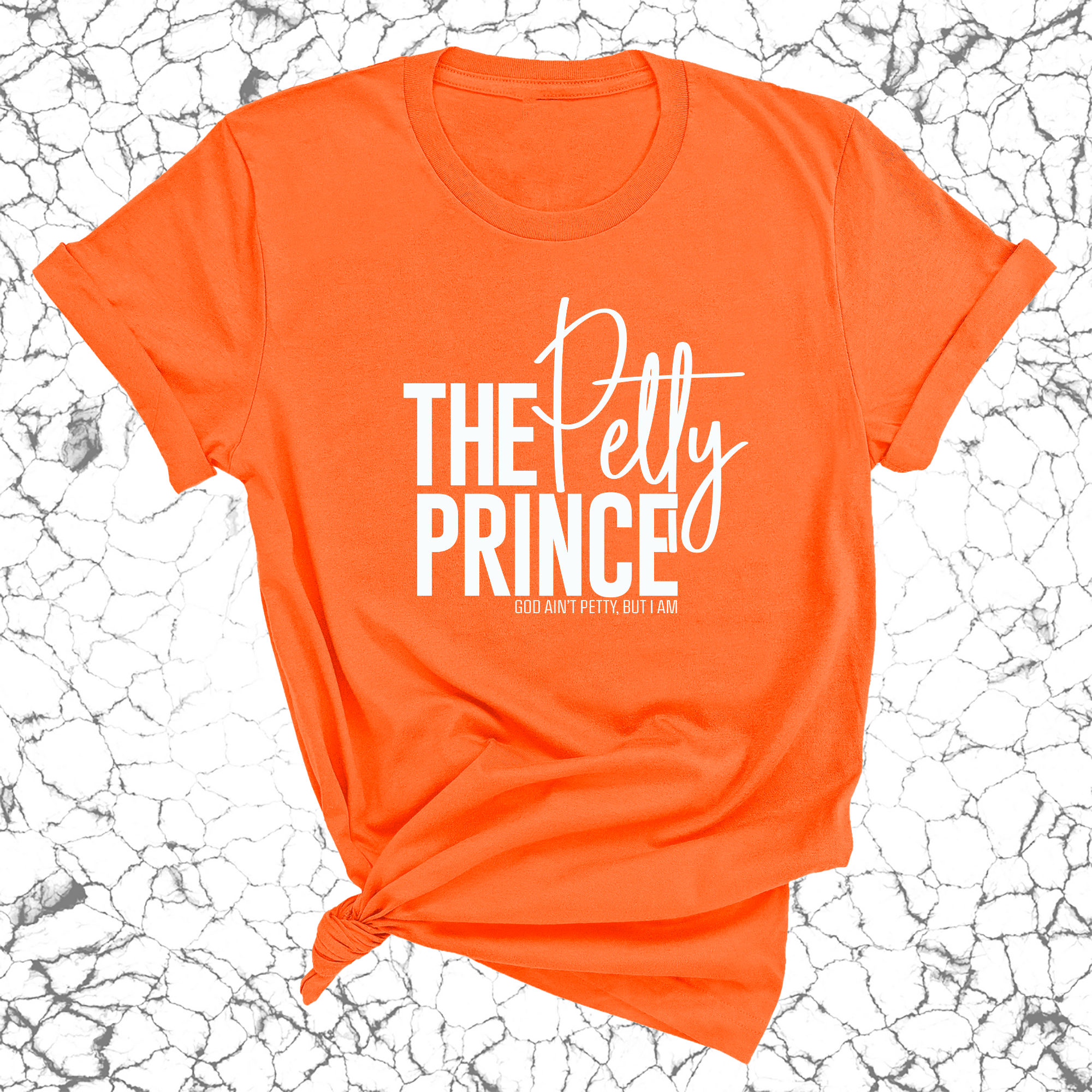 The Petty Prince Unisex Tee-T-Shirt-The Original God Ain't Petty But I Am