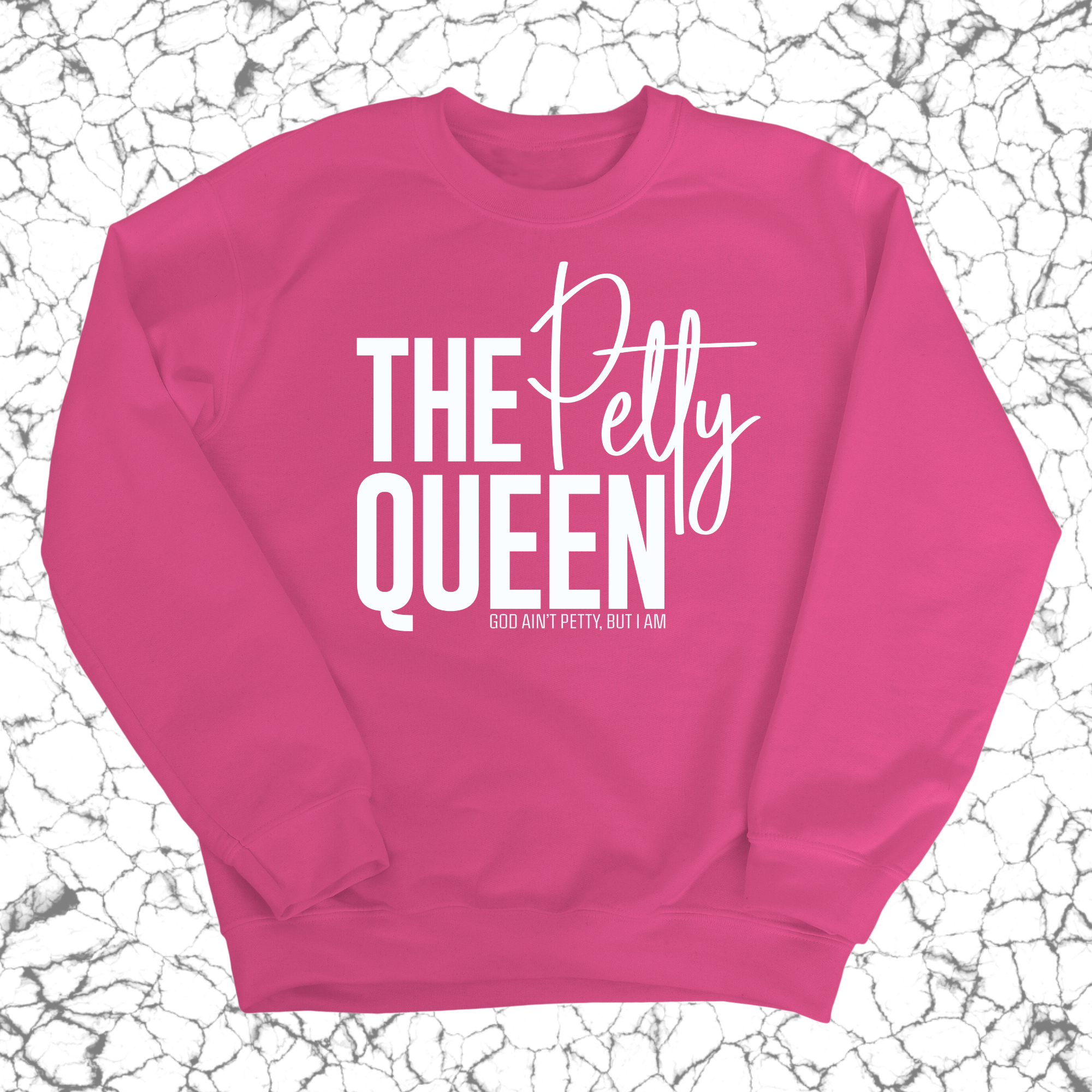 The Petty Queen Unisex Sweatshirt-Sweatshirt-The Original God Ain't Petty But I Am