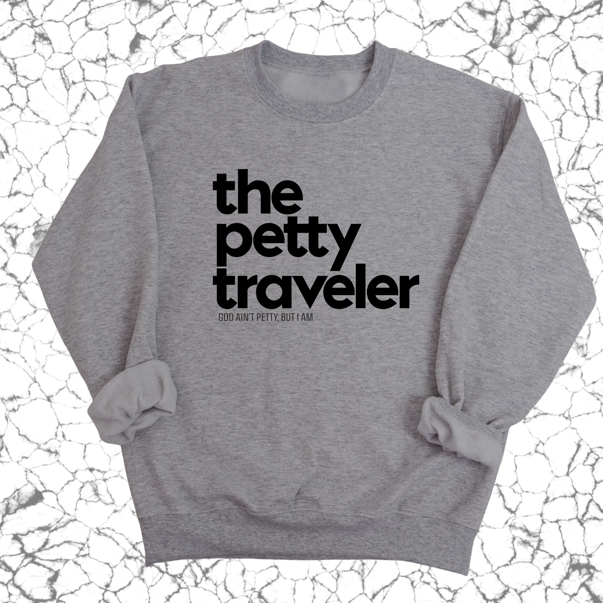 The Petty Traveler Unisex Sweatshirt-Sweatshirt-The Original God Ain't Petty But I Am