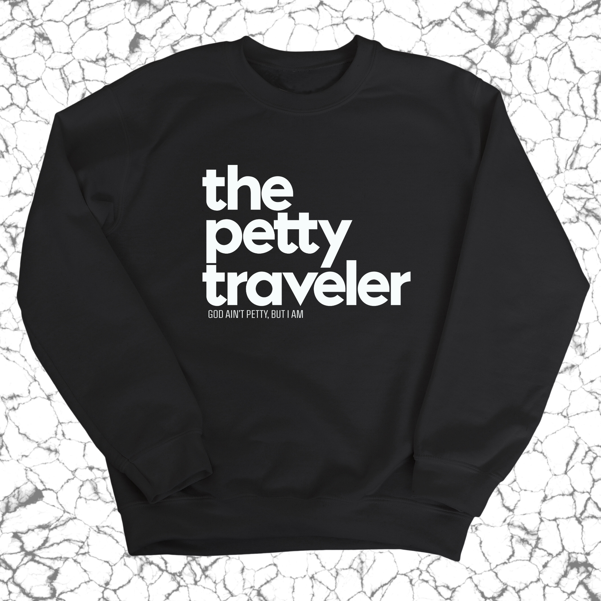 The Petty Traveler Unisex Sweatshirt-Sweatshirt-The Original God Ain't Petty But I Am