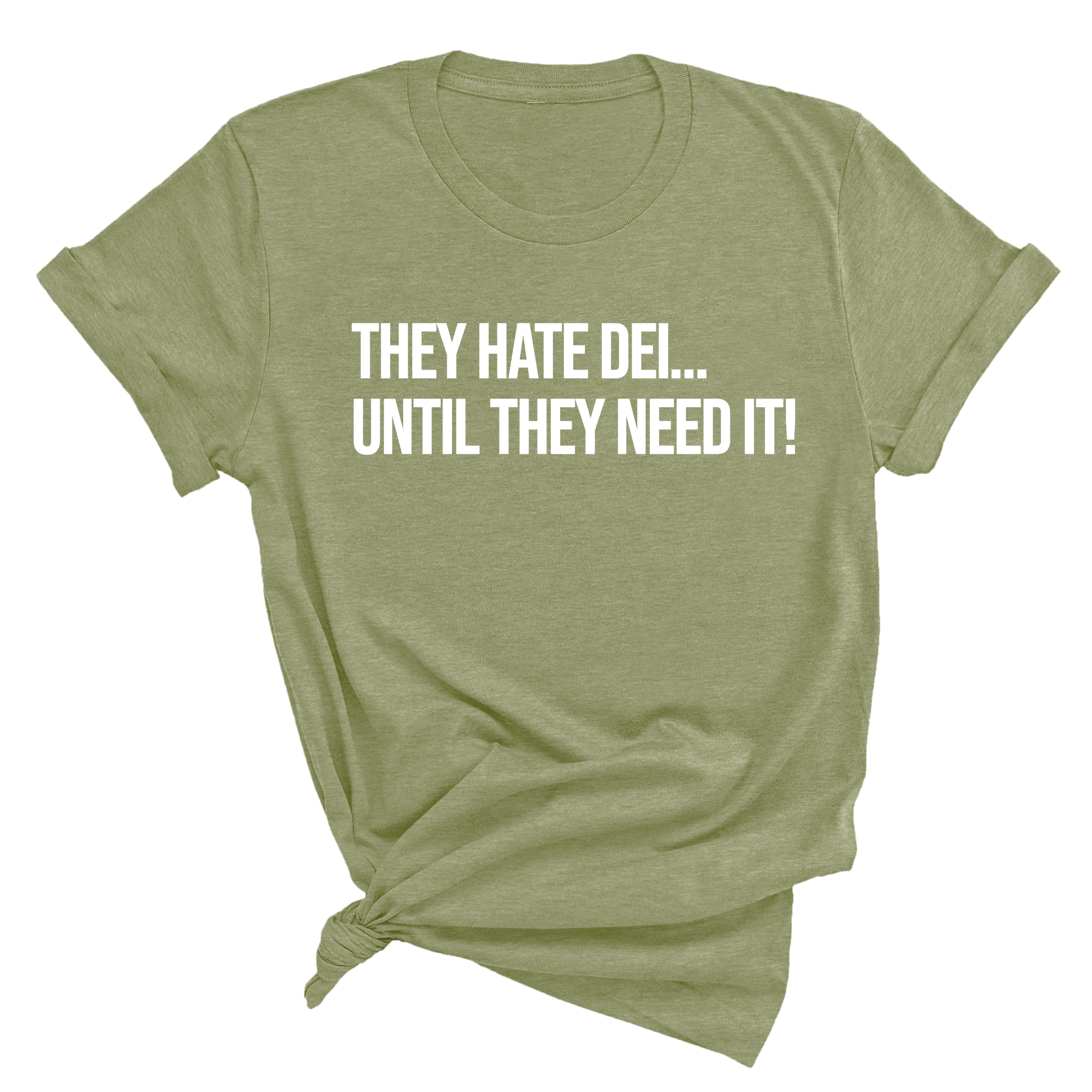 They Hate DEI until They Need It Unisex Tee-T-Shirt-The Original God Ain't Petty But I Am