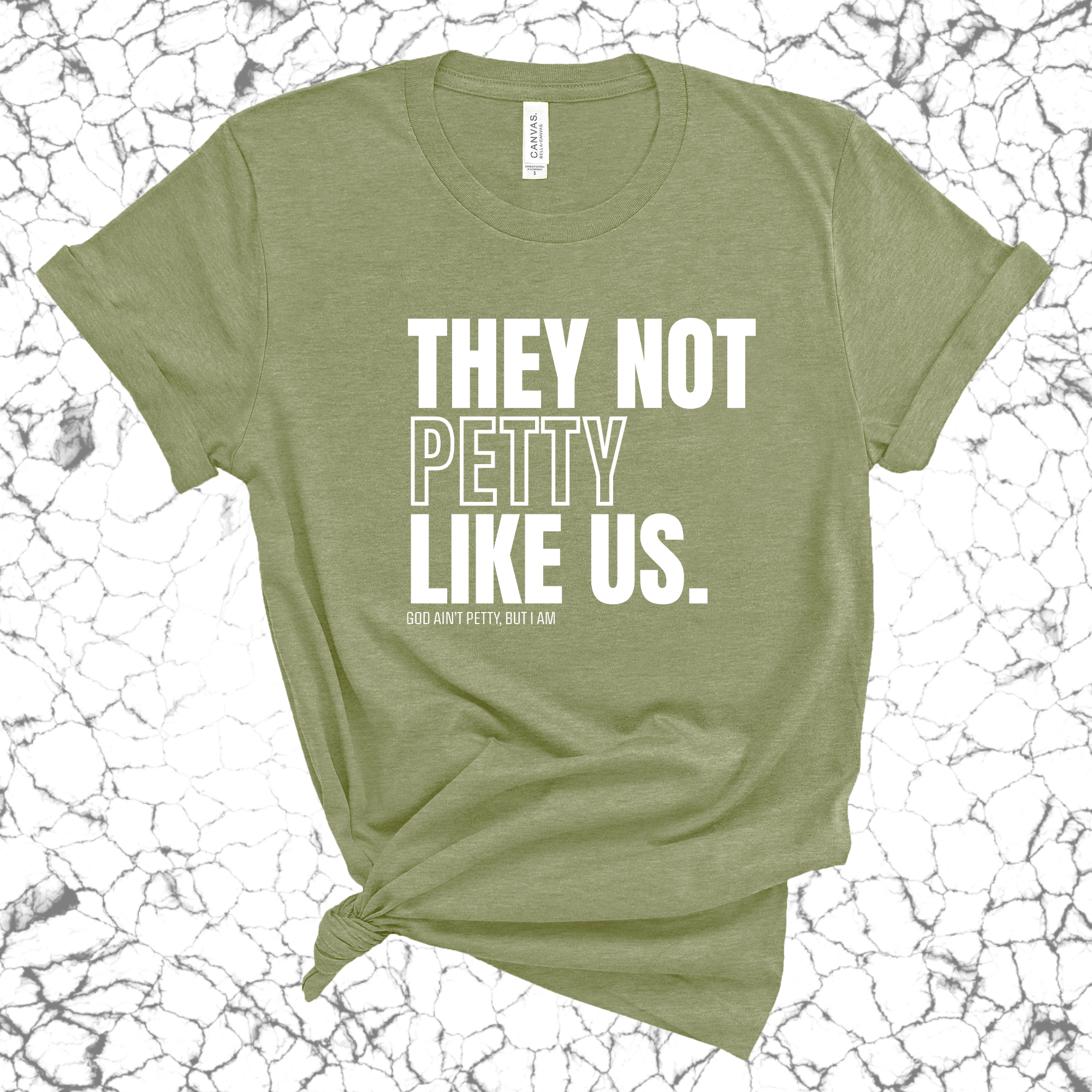 They Not Petty Like Us Unisex Tee-T-Shirt-The Original God Ain't Petty But I Am