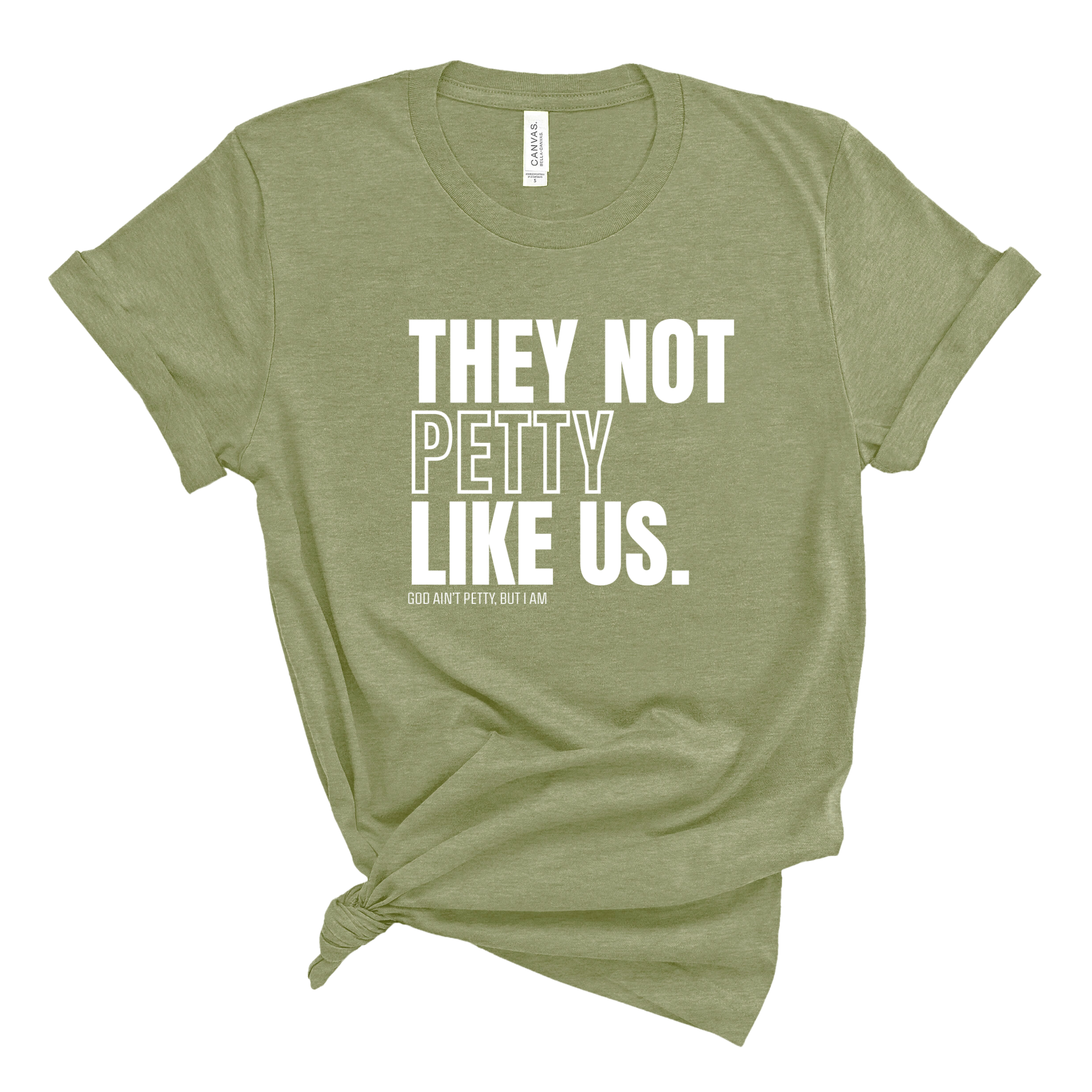 They Not Petty Like Us Unisex Tee-T-Shirt-The Original God Ain't Petty But I Am