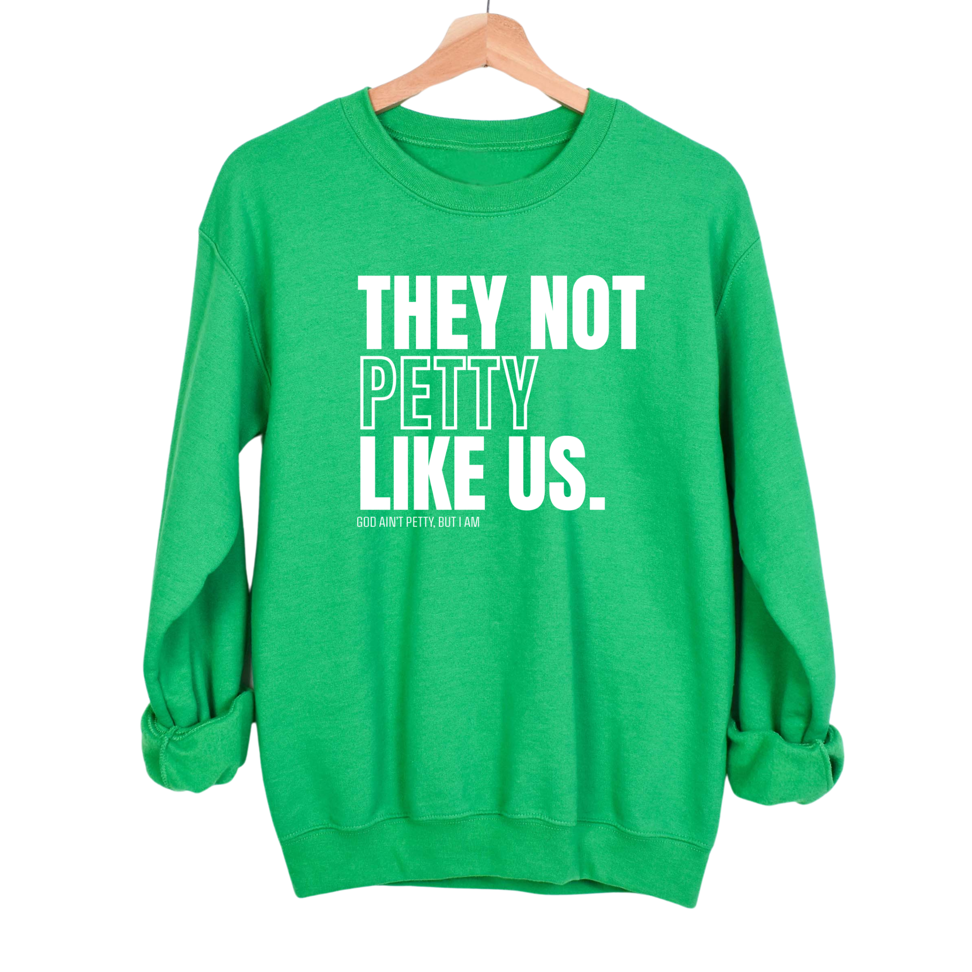 They Not Petty Like Us Unisex Sweatshirt