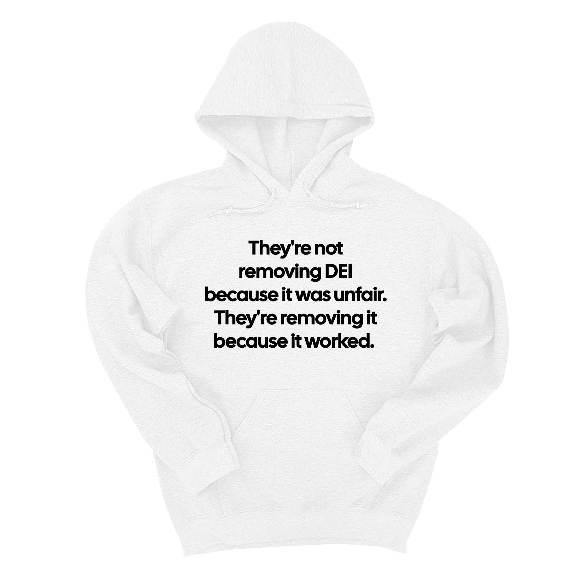 They're Not Removing DEI Because It Was Unfair, They're Removing It Because It Worked Unisex Hoodie-Hoodie-The Original God Ain't Petty But I Am