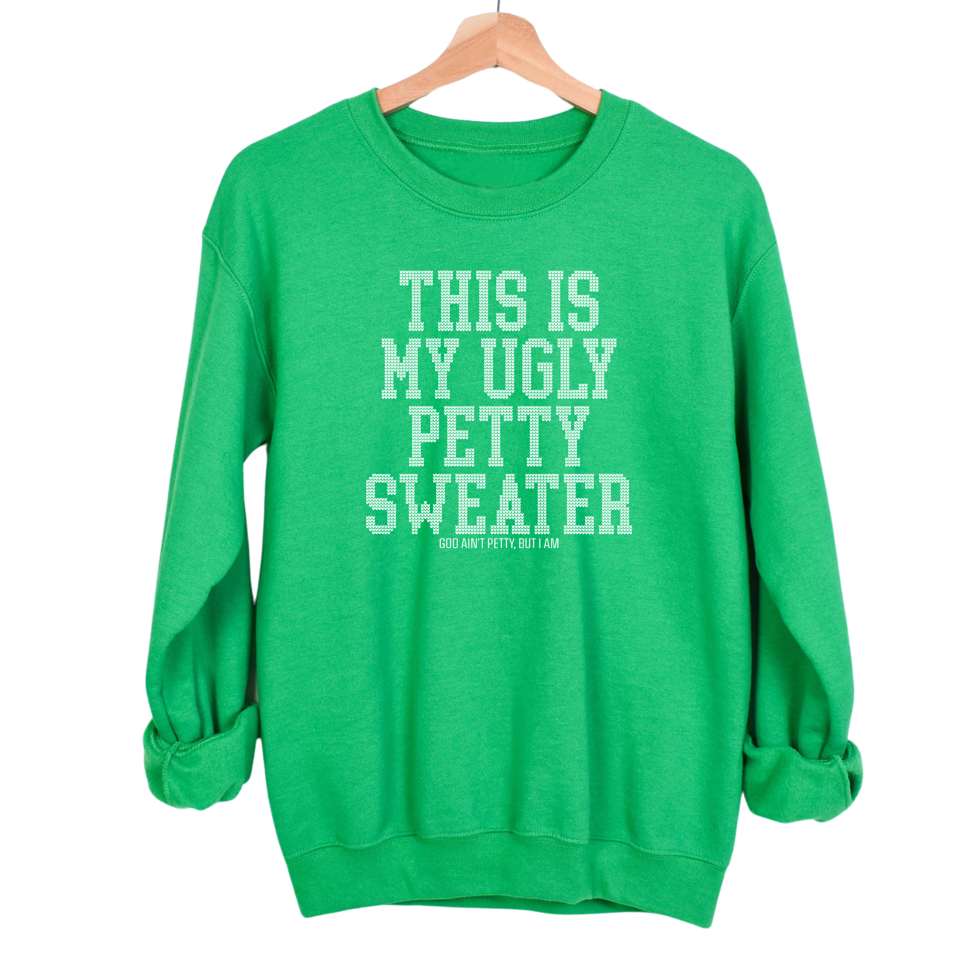 This is My Ugly Petty Sweater Unisex Sweatshirt-Sweatshirt-The Original God Ain't Petty But I Am