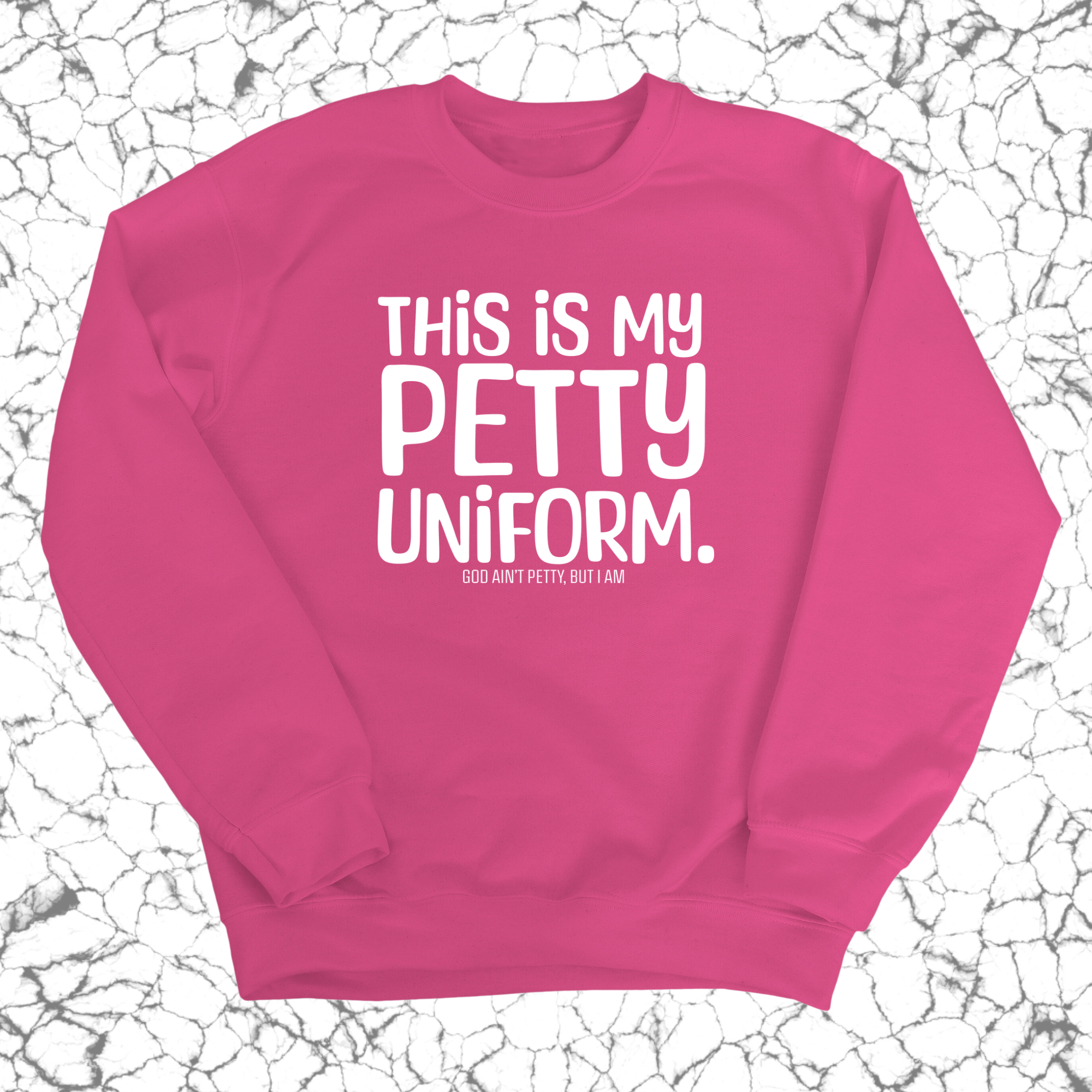 This is my Petty Uniform Unisex Sweatshirt-Sweatshirt-The Original God Ain't Petty But I Am