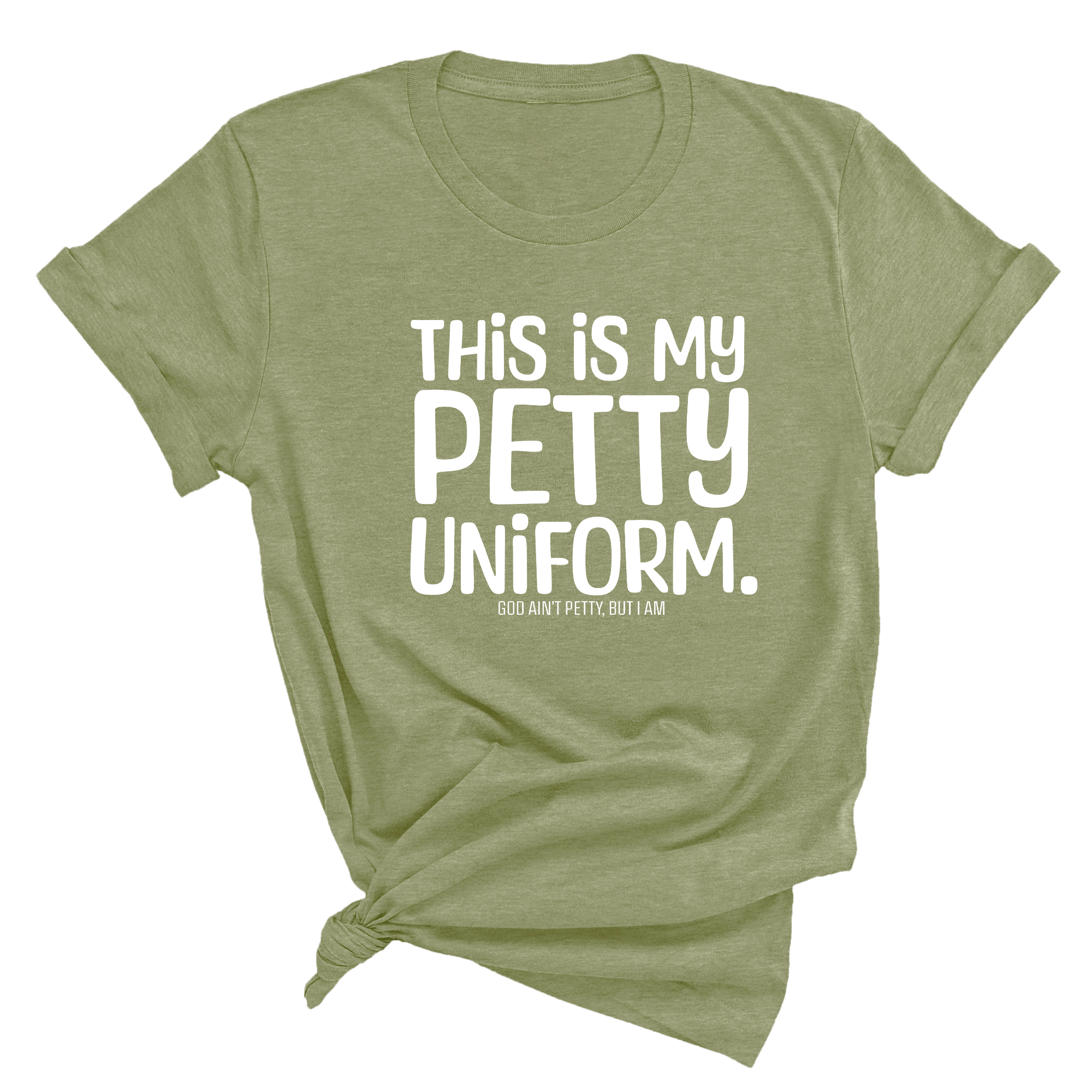 This is my Petty Uniform Unisex Tee-T-Shirt-The Original God Ain't Petty But I Am