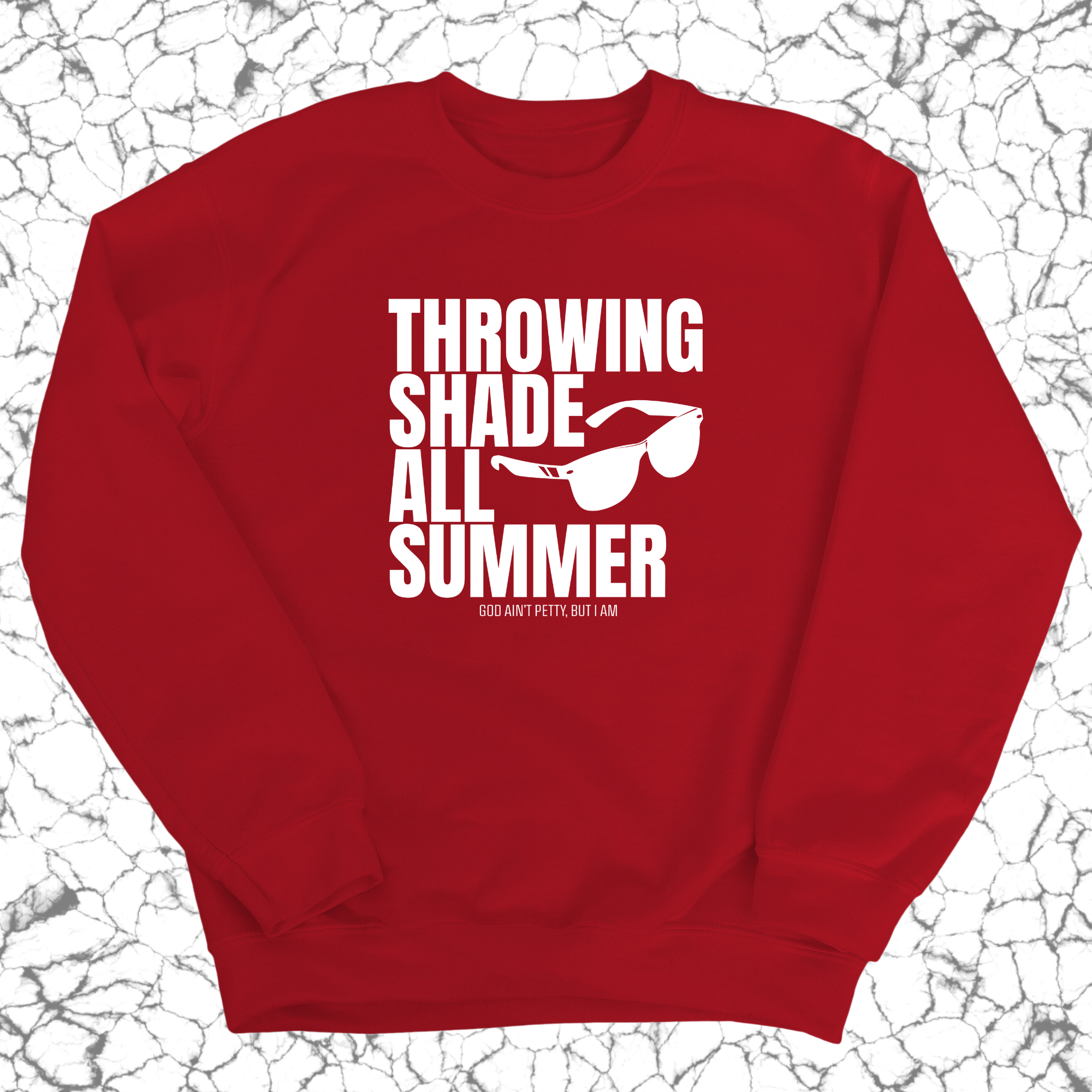 Throwing Shade All Summer Unisex Sweatshirt (Graphic Sweatshirt)-Sweatshirt-The Original God Ain't Petty But I Am