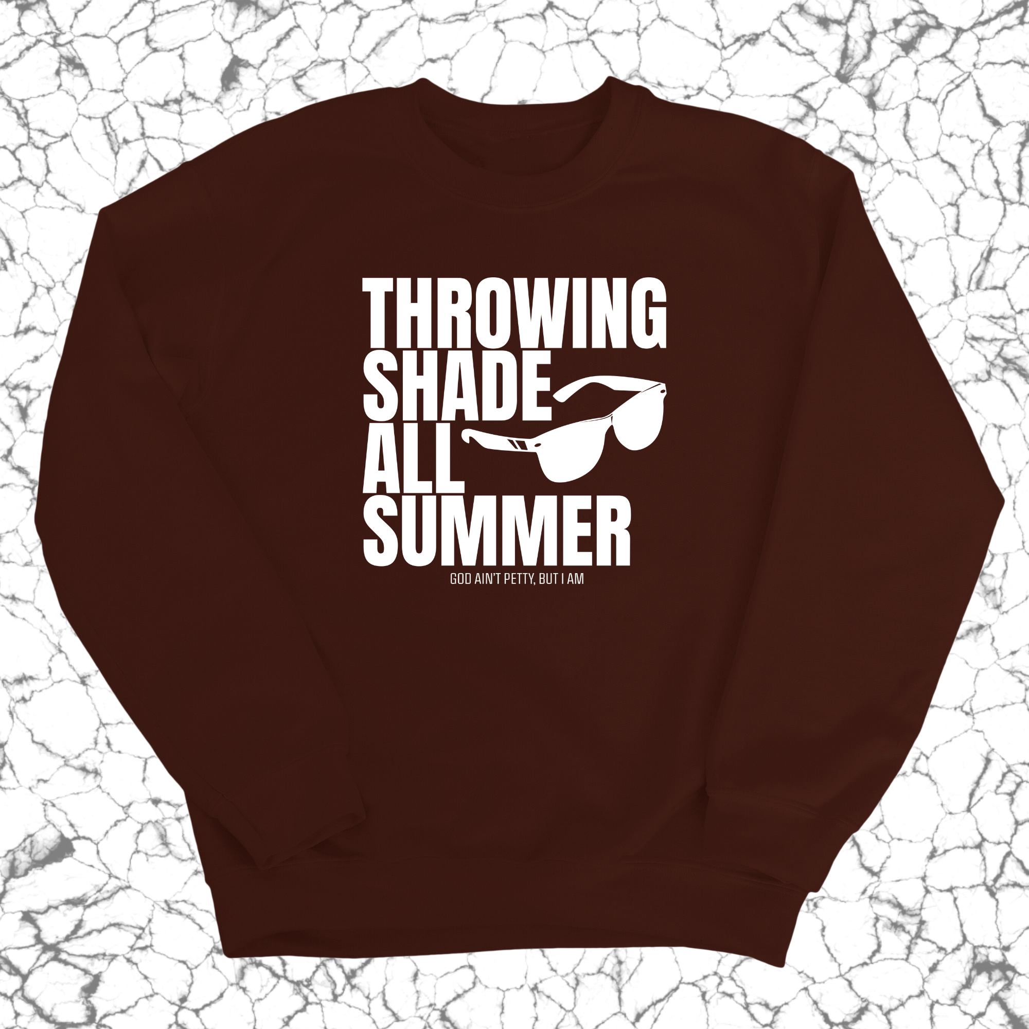 Throwing Shade All Summer Unisex Sweatshirt (Graphic Sweatshirt)-Sweatshirt-The Original God Ain't Petty But I Am