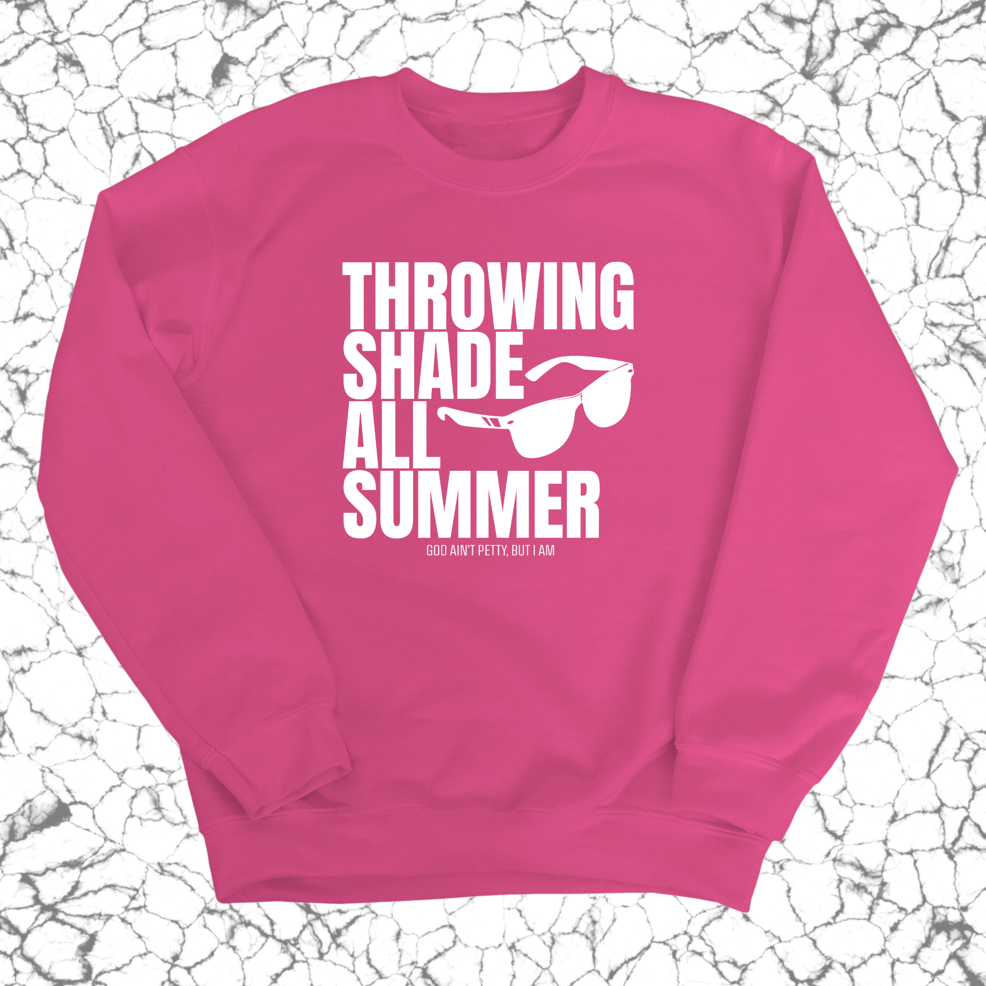 Throwing Shade All Summer Unisex Sweatshirt (Graphic Sweatshirt)-Sweatshirt-The Original God Ain't Petty But I Am