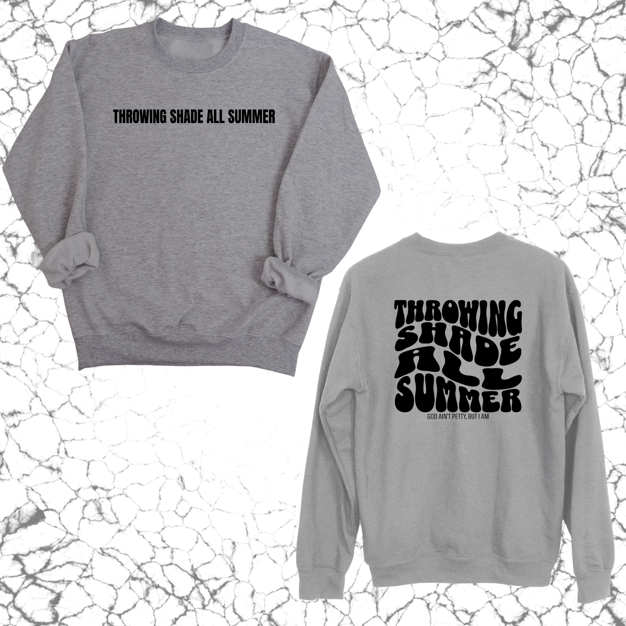 Throwing shade all summer Unisex Sweatshirt (Front and Back Design)-Sweatshirt-The Original God Ain't Petty But I Am