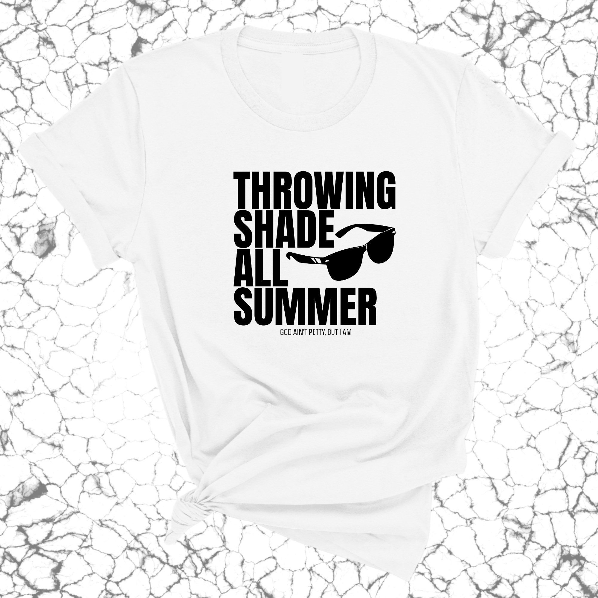 Throwing shades all summer Unisex Tee (Graphic Tee)-T-Shirt-The Original God Ain't Petty But I Am